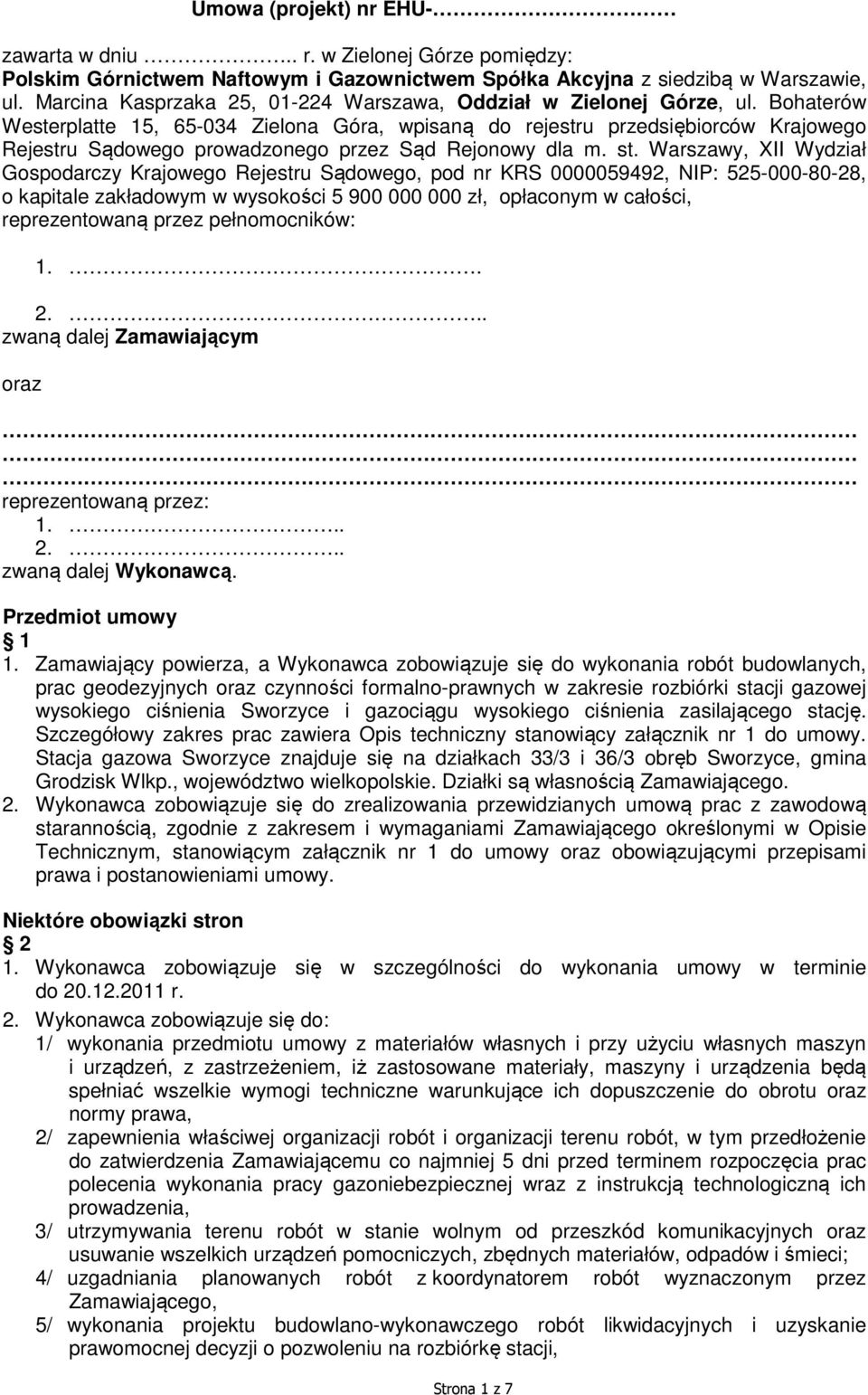 Bohaterów Westerplatte 15, 65-034 Zielona Góra, wpisaną do rejestru przedsiębiorców Krajowego Rejestru Sądowego prowadzonego przez Sąd Rejonowy dla m. st.