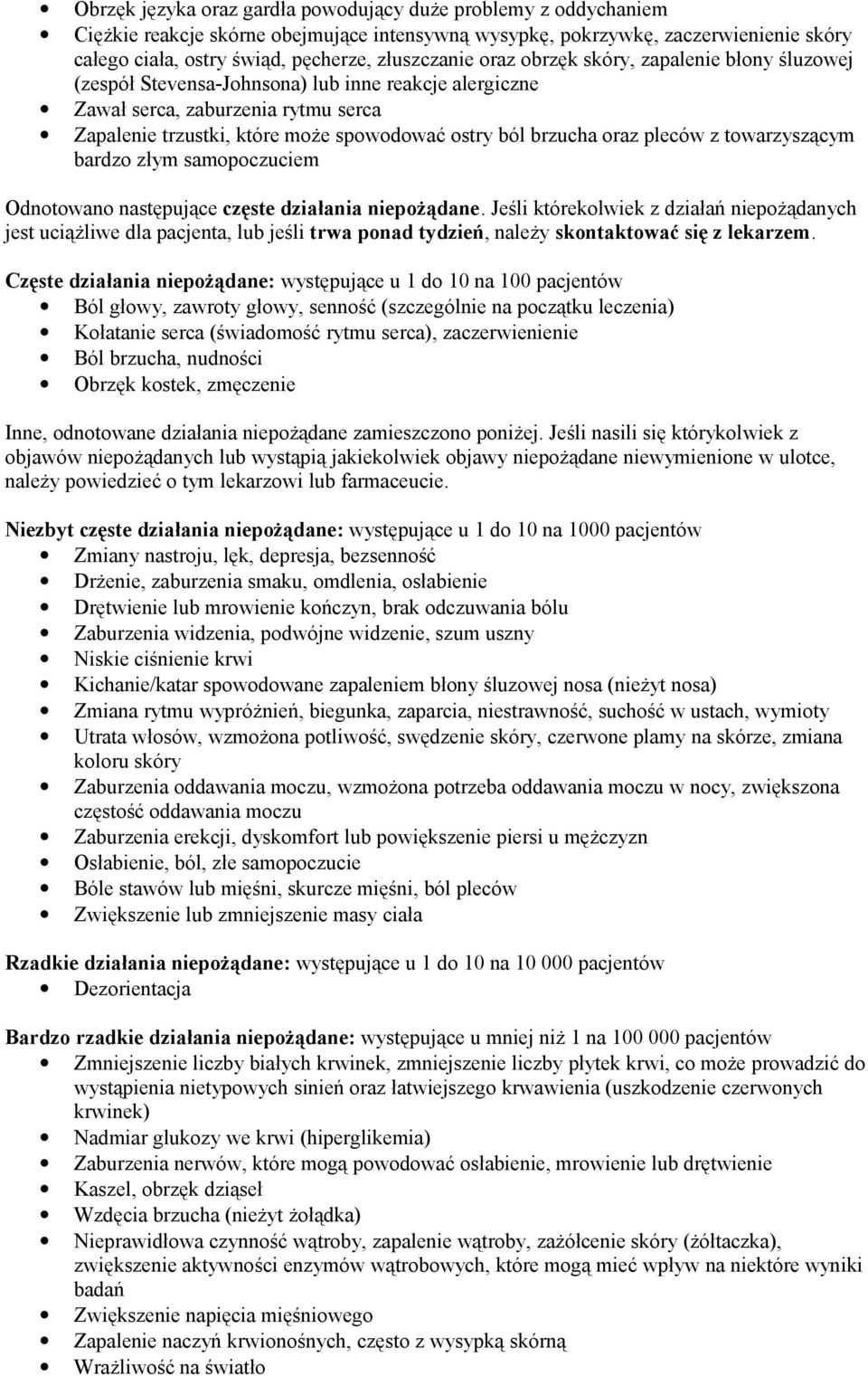 brzucha oraz pleców z towarzyszącym bardzo złym samopoczuciem Odnotowano następujące częste działania niepożądane.