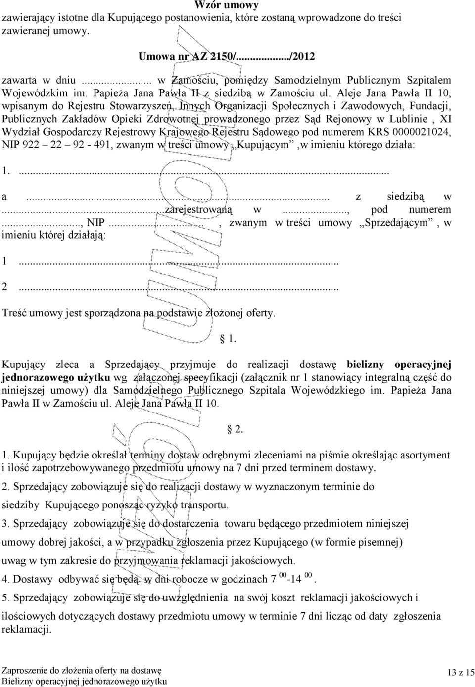 Aleje Jana Pawła II 10, wpisanym do Rejestru Stowarzyszeń, Innych Organizacji Społecznych i Zawodowych, Fundacji, Publicznych Zakładów Opieki Zdrowotnej prowadzonego przez Sąd Rejonowy w Lublinie, XI