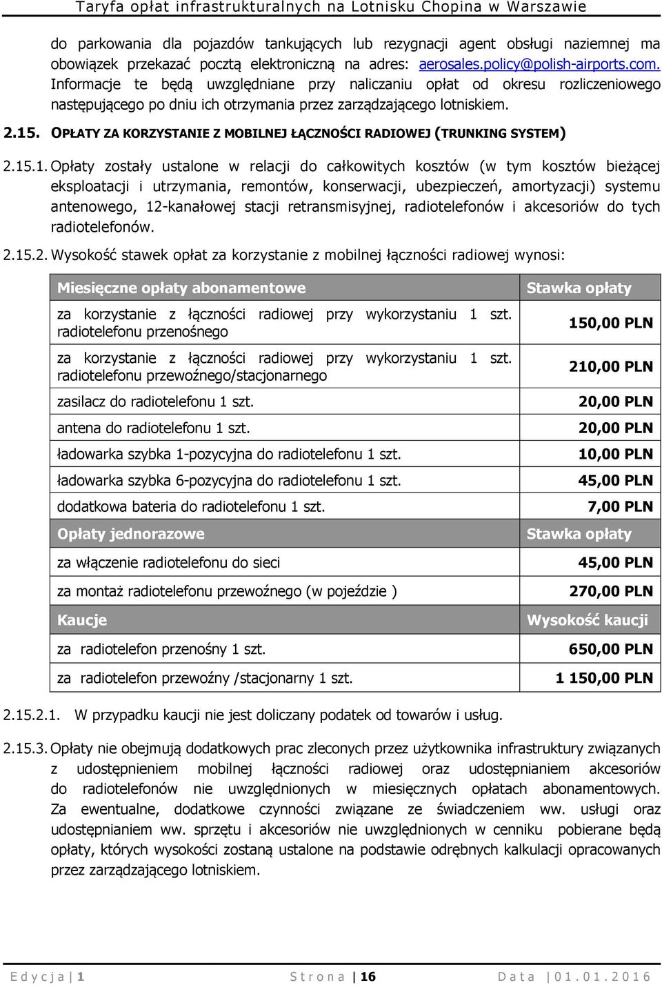 OPŁATY ZA KORZYSTANIE Z MOBILNEJ ŁĄCZNOŚCI RADIOWEJ (TRUNKING SYSTEM) 2.15