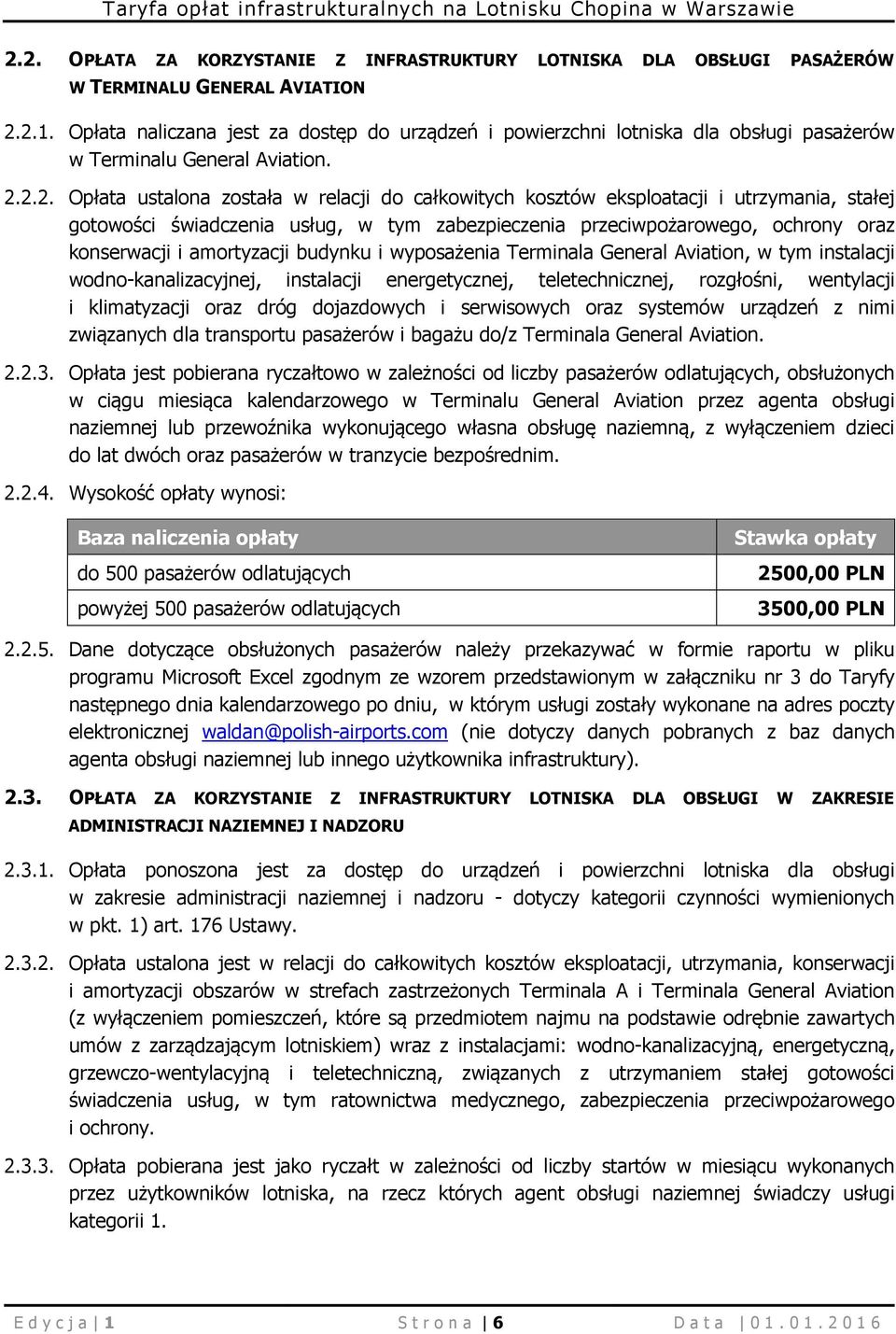 Opłata ustalona została w relacji do całkowitych kosztów eksploatacji i utrzymania, stałej gotowości świadczenia usług, w tym zabezpieczenia przeciwpożarowego, ochrony oraz konserwacji i amortyzacji