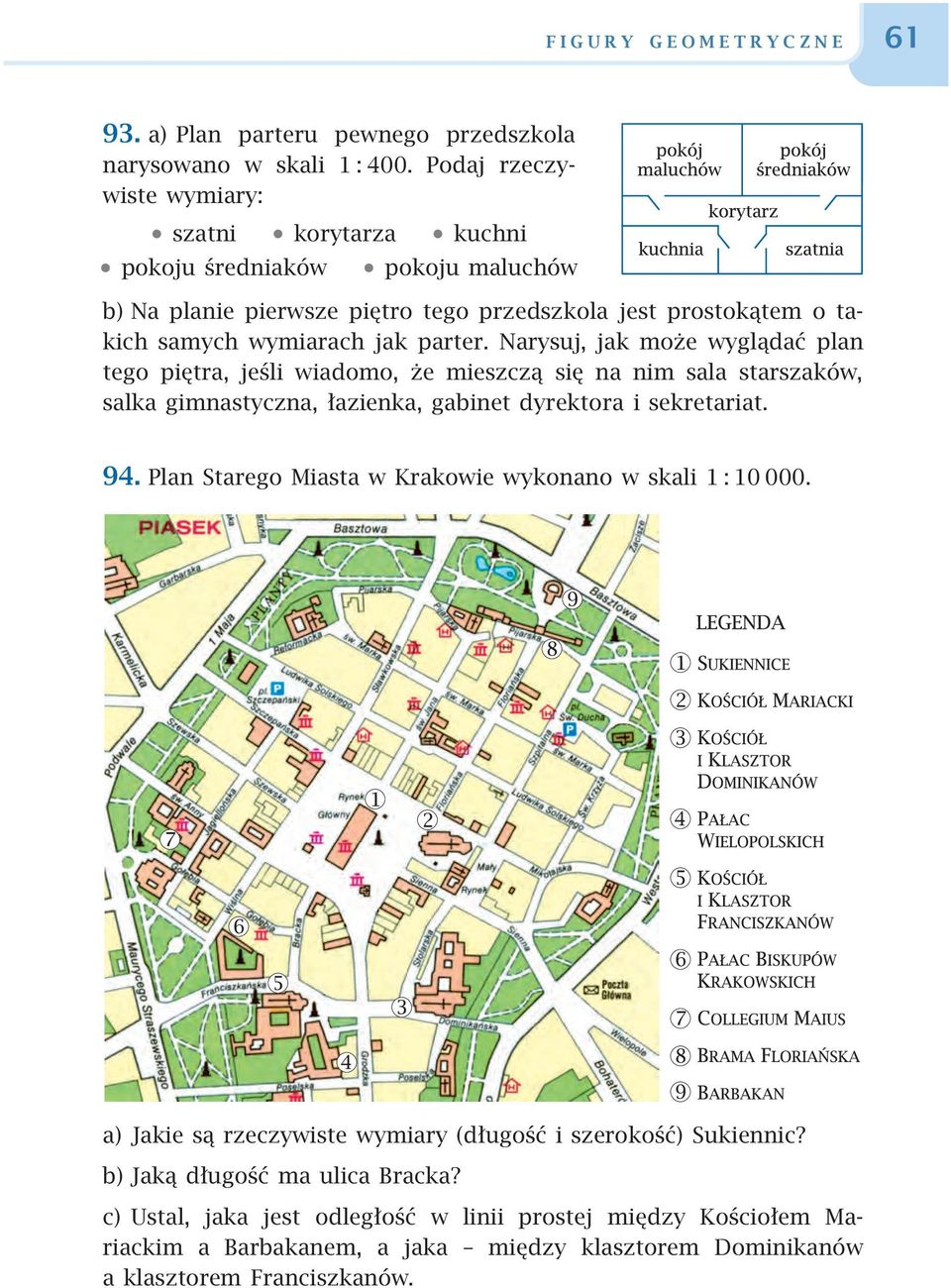 Narysuj, jak może wyglądać plan tego piętra, jeśli wiadomo, że mieszczą się na nim sala starszaków, salka gimnastyczna, łazienka, gabinet dyrektora i sekretariat. 94.