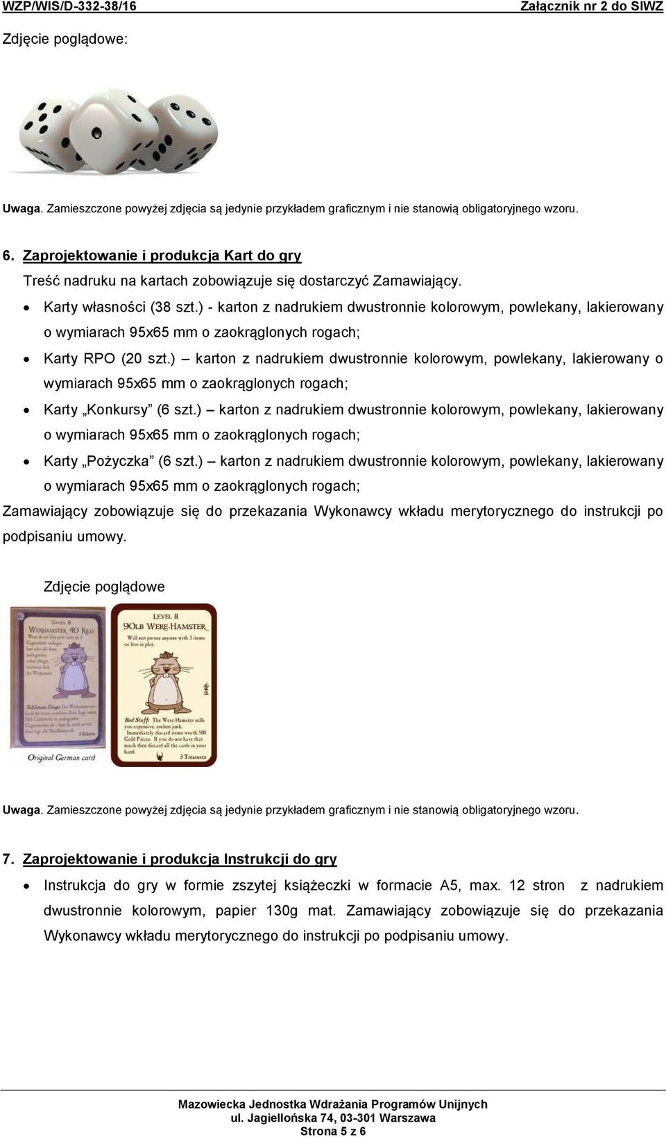 ) karton z nadrukiem dwustronnie kolorowym, powlekany, lakierowany o wymiarach 95x65 mm o zaokrąglonych rogach; Karty Konkursy (6 szt.