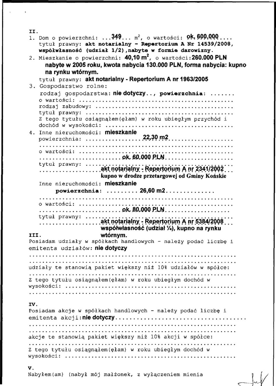 ., powierzchnia: rodzaj zabudowy: Z tego tytułu osiągnąłem(ęłam) w roku ubiegłym przychód i dochód w 4. Inne nieruchomości: mieszkanie powierzchnia:.2.2,30/112 OK 60,000 P.LN akt. notarialny - Rep.