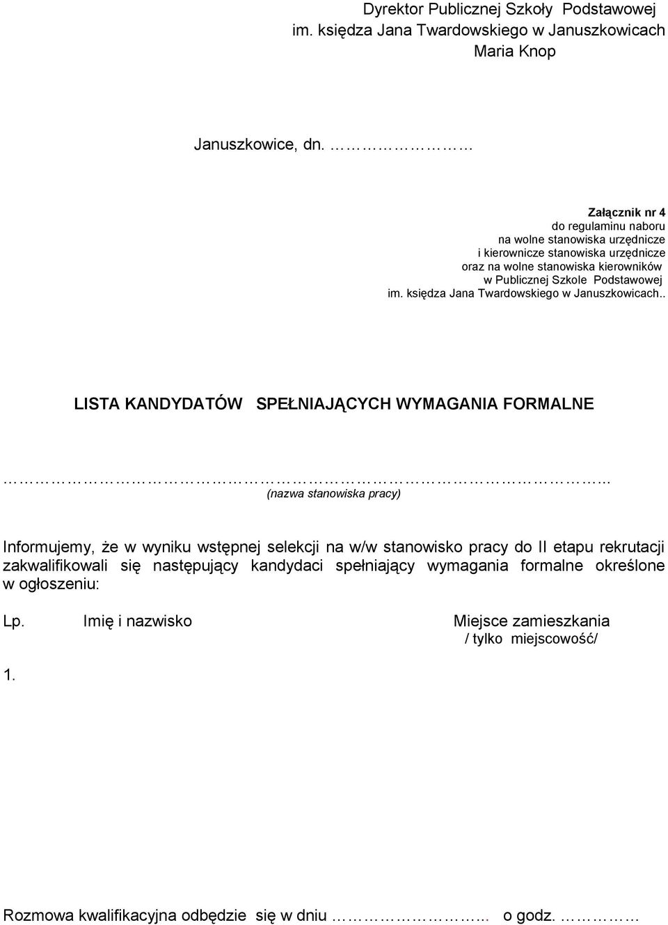 księdza Jana Twardowskiego w Januszkowicach.. LISTA KANDYDATÓW SPEŁNIAJĄCYCH WYMAGANIA FORMALNE.