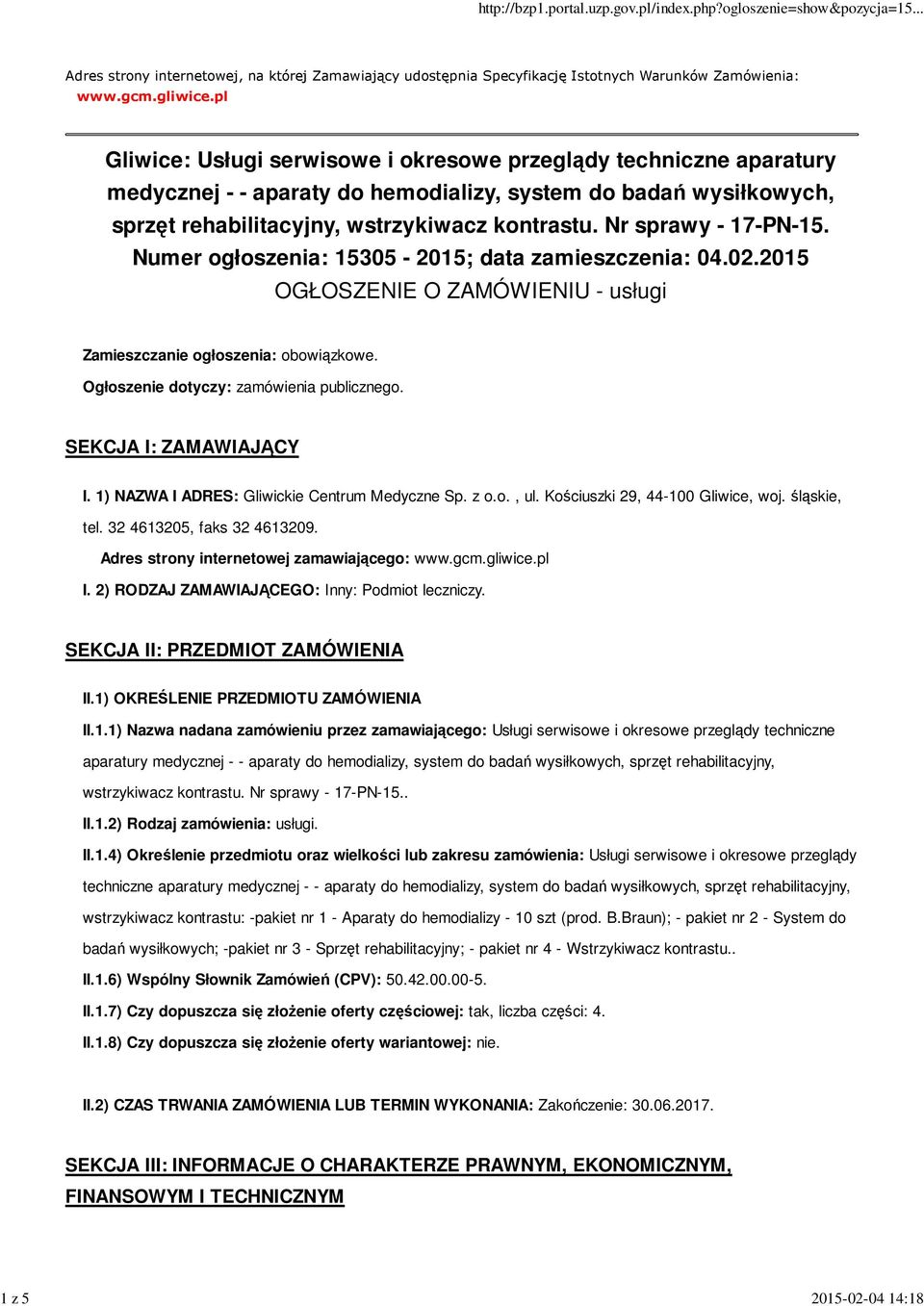 Nr sprawy - 17-PN-15. Numer ogłoszenia: 15305-2015; data zamieszczenia: 04.02.2015 OGŁOSZENIE O ZAMÓWIENIU - usługi Zamieszczanie ogłoszenia: obowiązkowe. Ogłoszenie dotyczy: zamówienia publicznego.