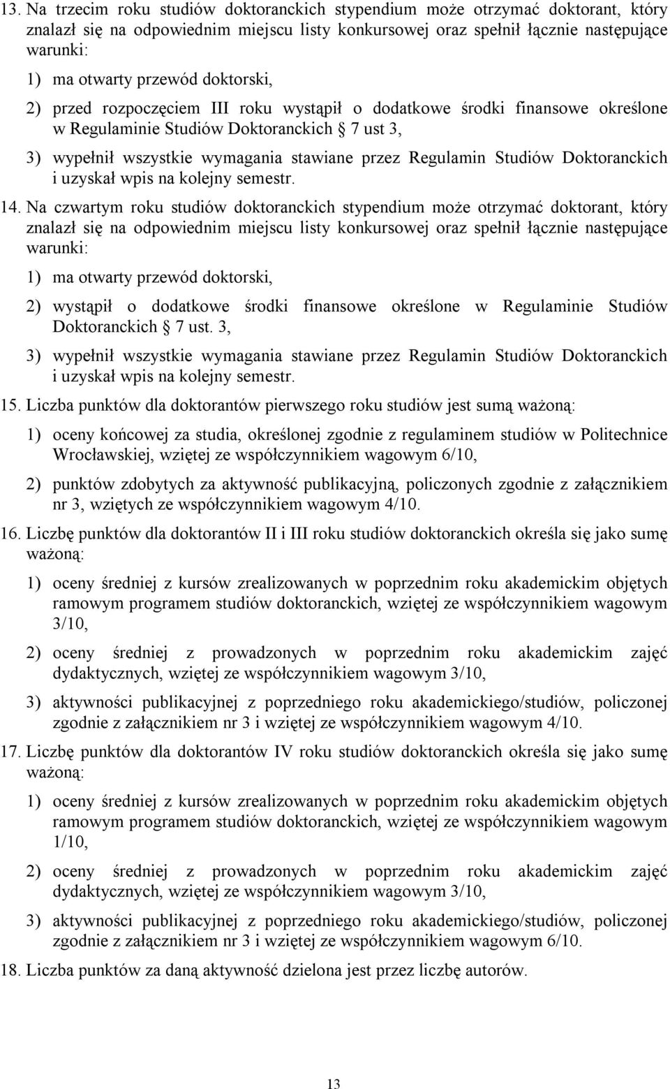 Studiów Doktoranckich i uzyskał wpis na kolejny semestr. 14.