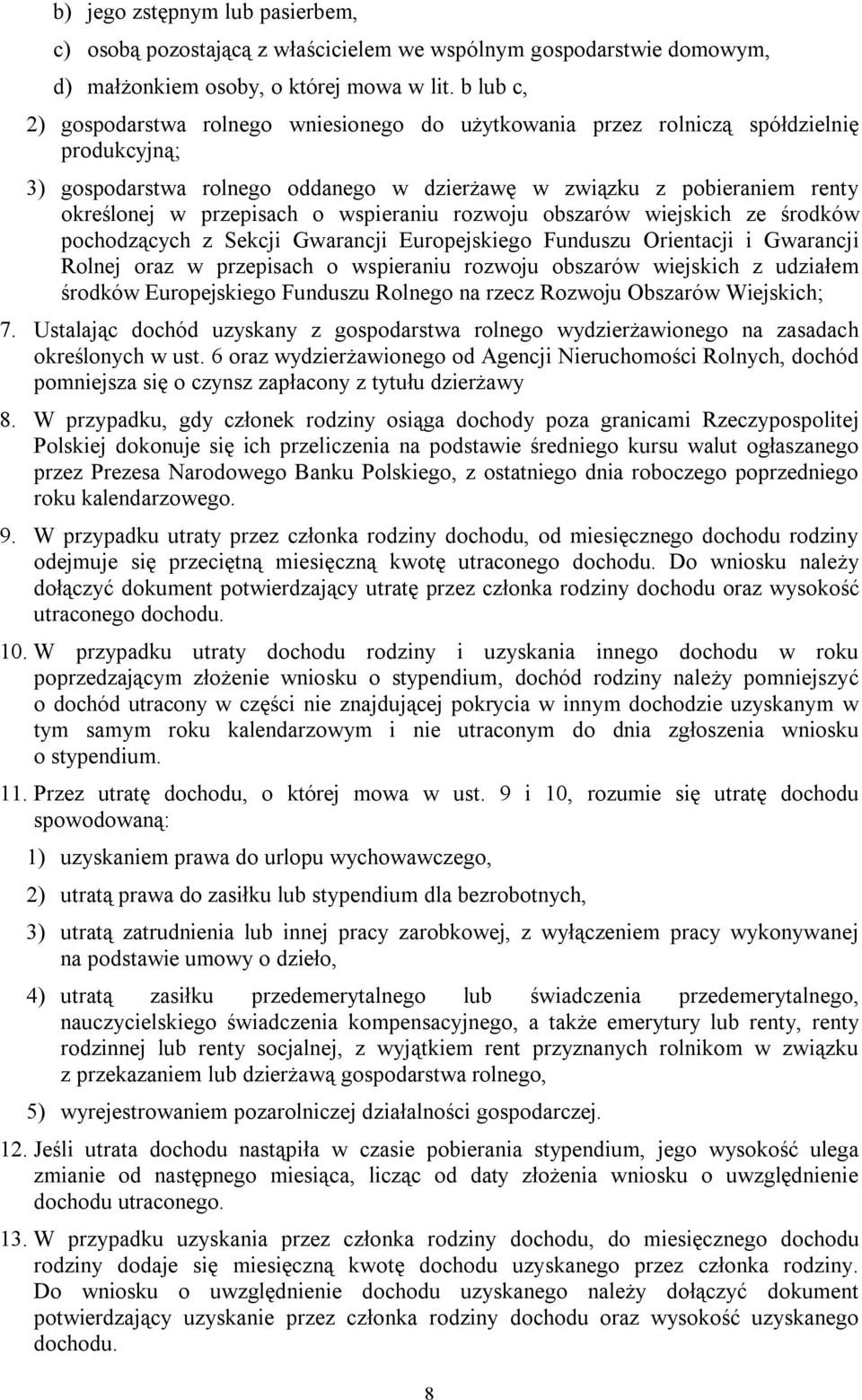 o wspieraniu rozwoju obszarów wiejskich ze środków pochodzących z Sekcji Gwarancji Europejskiego Funduszu Orientacji i Gwarancji Rolnej oraz w przepisach o wspieraniu rozwoju obszarów wiejskich z