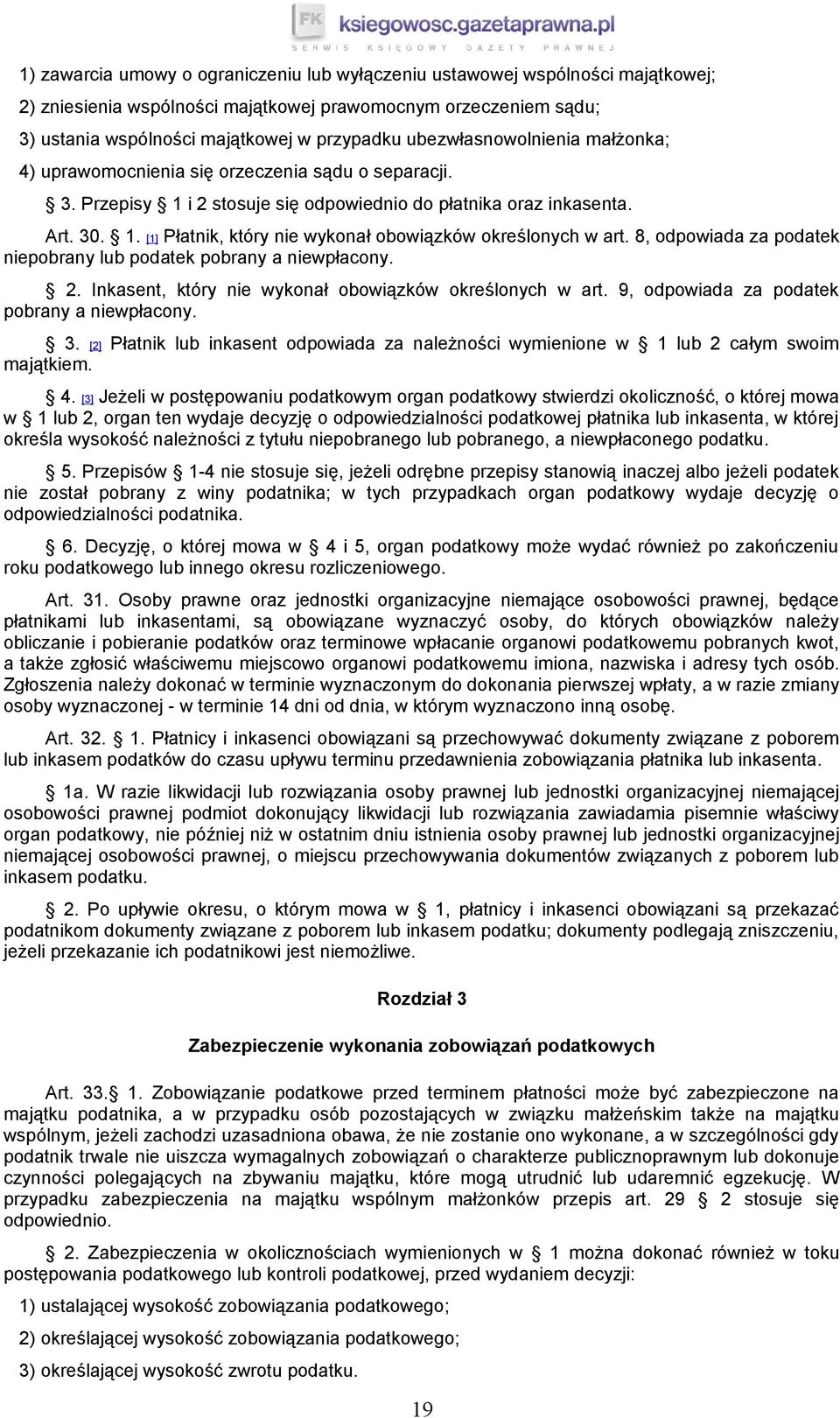 8, odpowiada za podatek niepobrany lub podatek pobrany a niewpłacony. 2. Inkasent, który nie wykonał obowiązków określonych w art. 9, odpowiada za podatek pobrany a niewpłacony. 3.