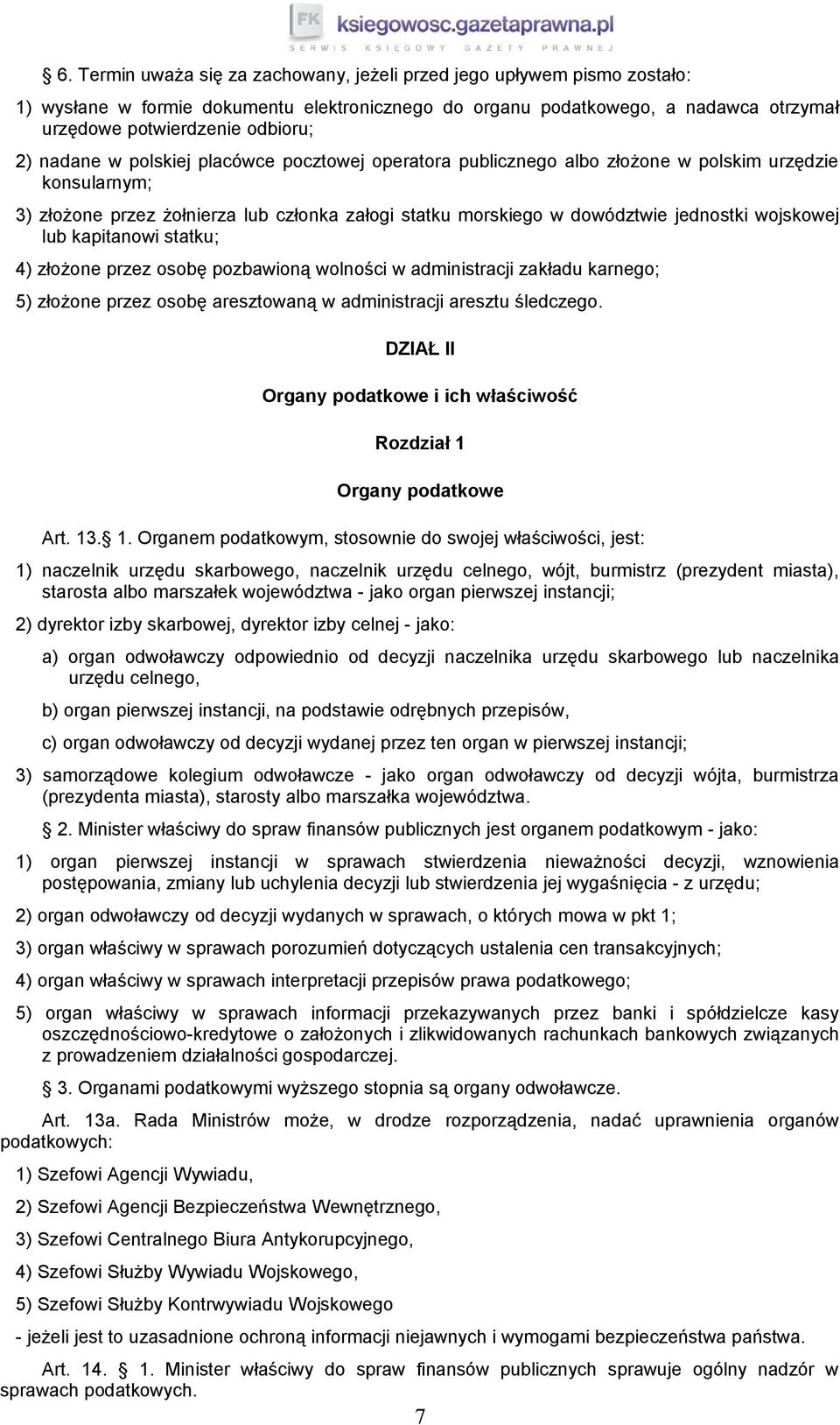 lub kapitanowi statku; 4) złożone przez osobę pozbawioną wolności w administracji zakładu karnego; 5) złożone przez osobę aresztowaną w administracji aresztu śledczego.