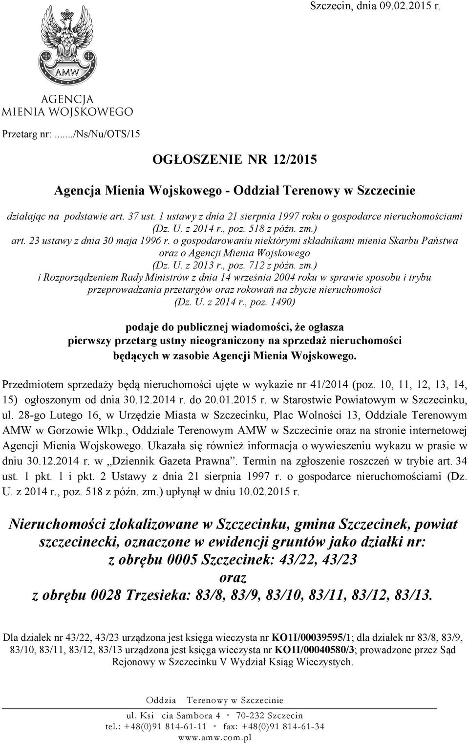 o gospodarowaniu niektórymi składnikami mienia Skarbu Państwa oraz o Agencji Mienia Wojskowego (Dz. U. z 2013 r., poz. 712 z późn. zm.