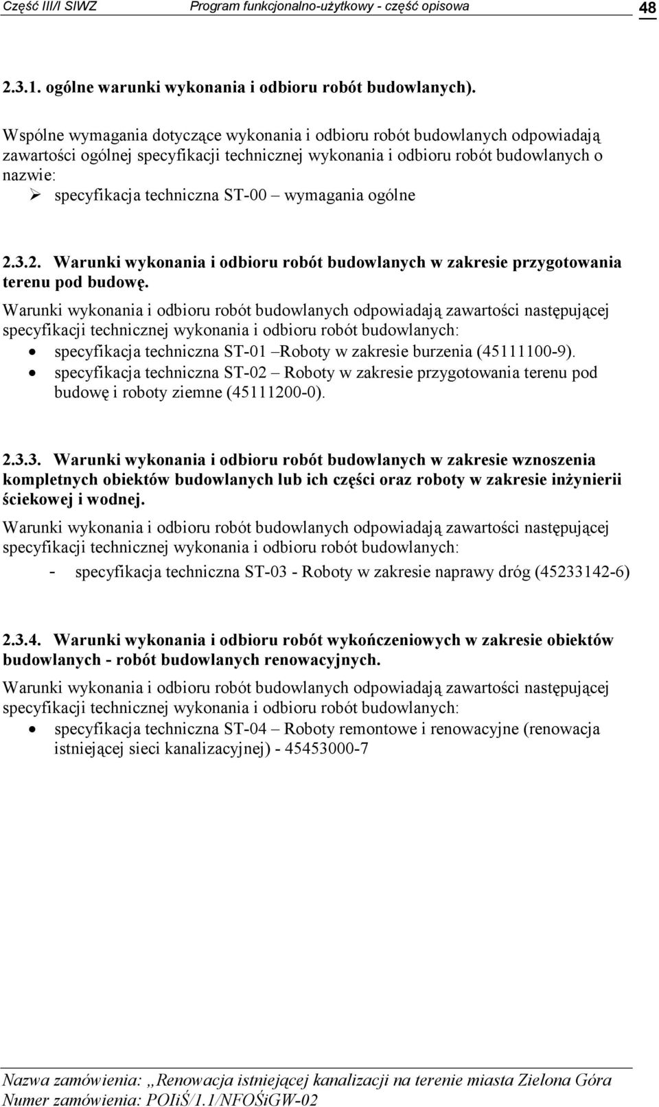 wymagania ogólne 2.3.2. Warunki wykonania i odbioru robót budowlanych w zakresie przygotowania terenu pod budowę.