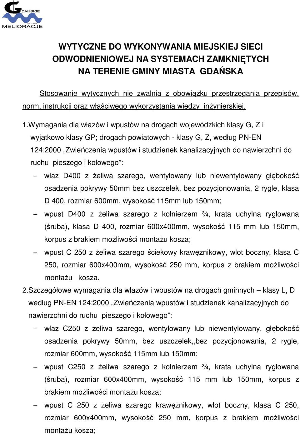 norm, instrukcji oraz właściwego wykorzystania wiedzy inżynierskiej. 1.