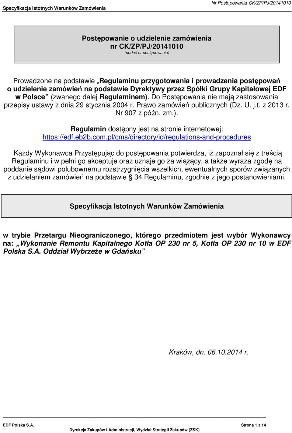 j.t. z 2013 r. Nr 907 z późn. zm.). Regulamin dostępny jest na stronie internetowej: https://edf.eb2b.com.