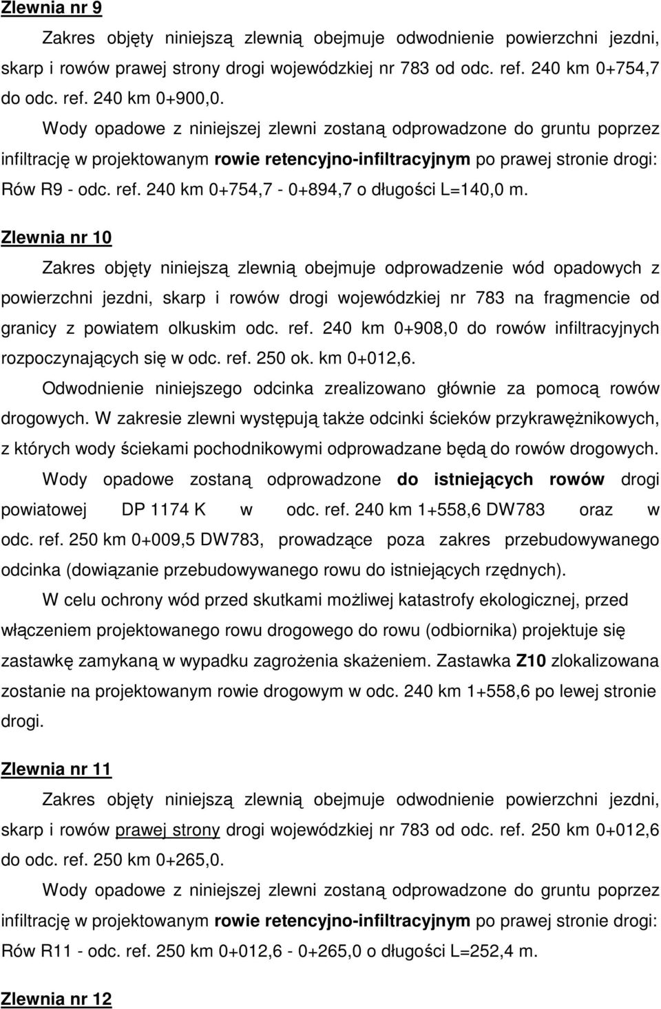 240 km 0+754,7-0+894,7 o długości L=140,0 m.