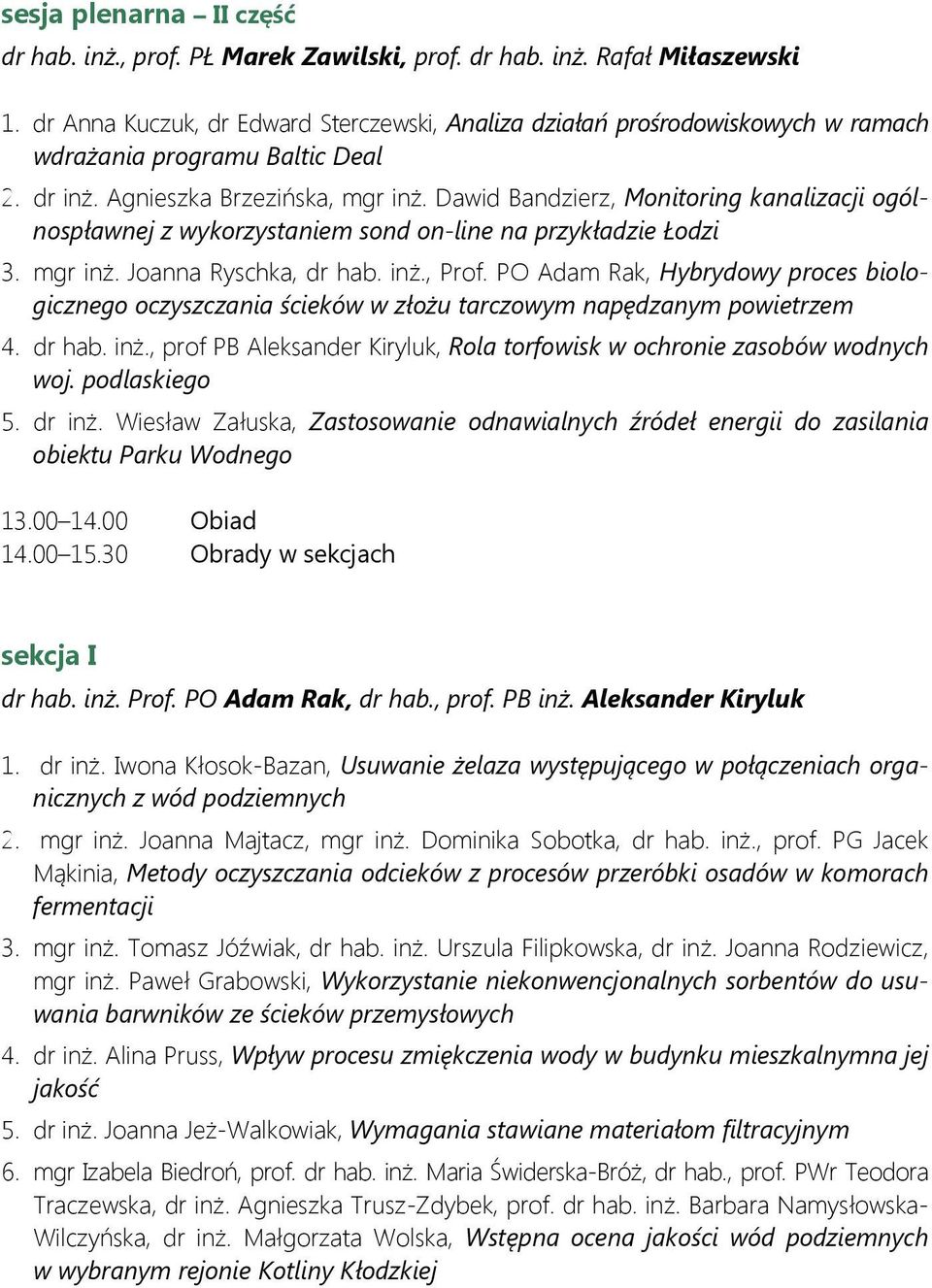 Dawid Bandzierz, Monitoring kanalizacji ogólnospławnej z wykorzystaniem sond on-line na przykładzie Łodzi 3. mgr inż. Joanna Ryschka, dr hab. inż., Prof.