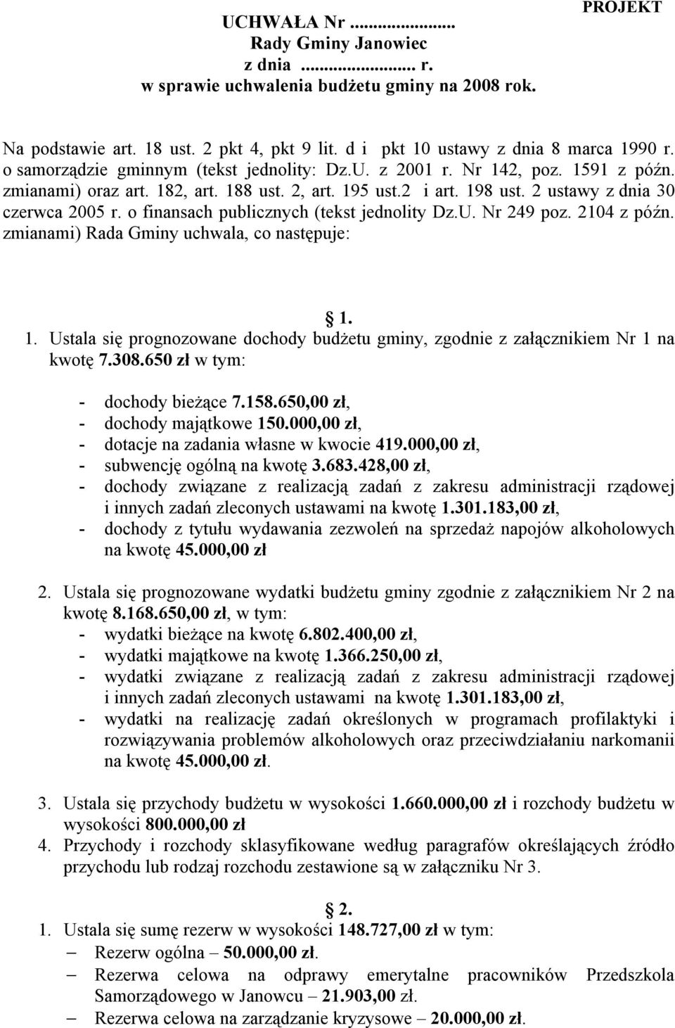 o finansach publicznych (tekst jednolity Dz.U. Nr 249 poz. 2104 z późn. zmianami) Rada Gminy uchwala, co następuje: 1.