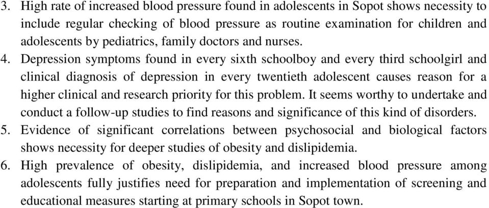 Depression symptoms found in every sixth schoolboy and every third schoolgirl and clinical diagnosis of depression in every twentieth adolescent causes reason for a higher clinical and research