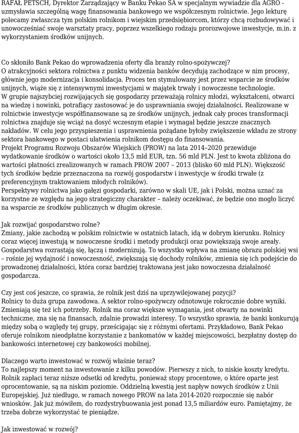 in. z wykorzystaniem środków unijnych. Co skłoniło Bank Pekao do wprowadzenia oferty dla branży rolno-spożywczej?