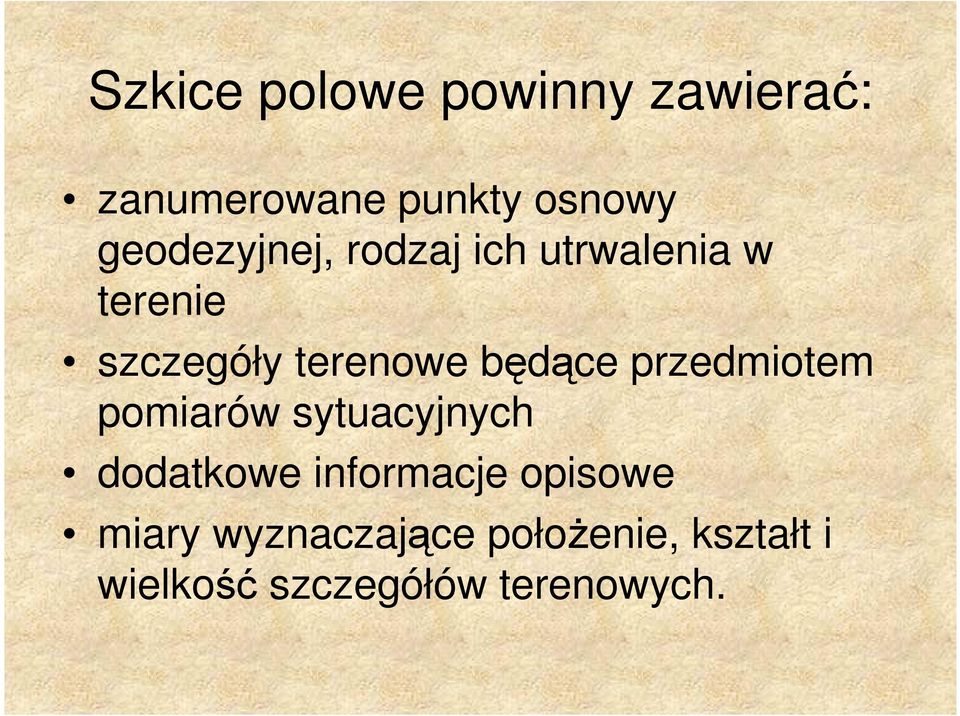 będące przedmiotem pomiarów sytuacyjnych dodatkowe informacje