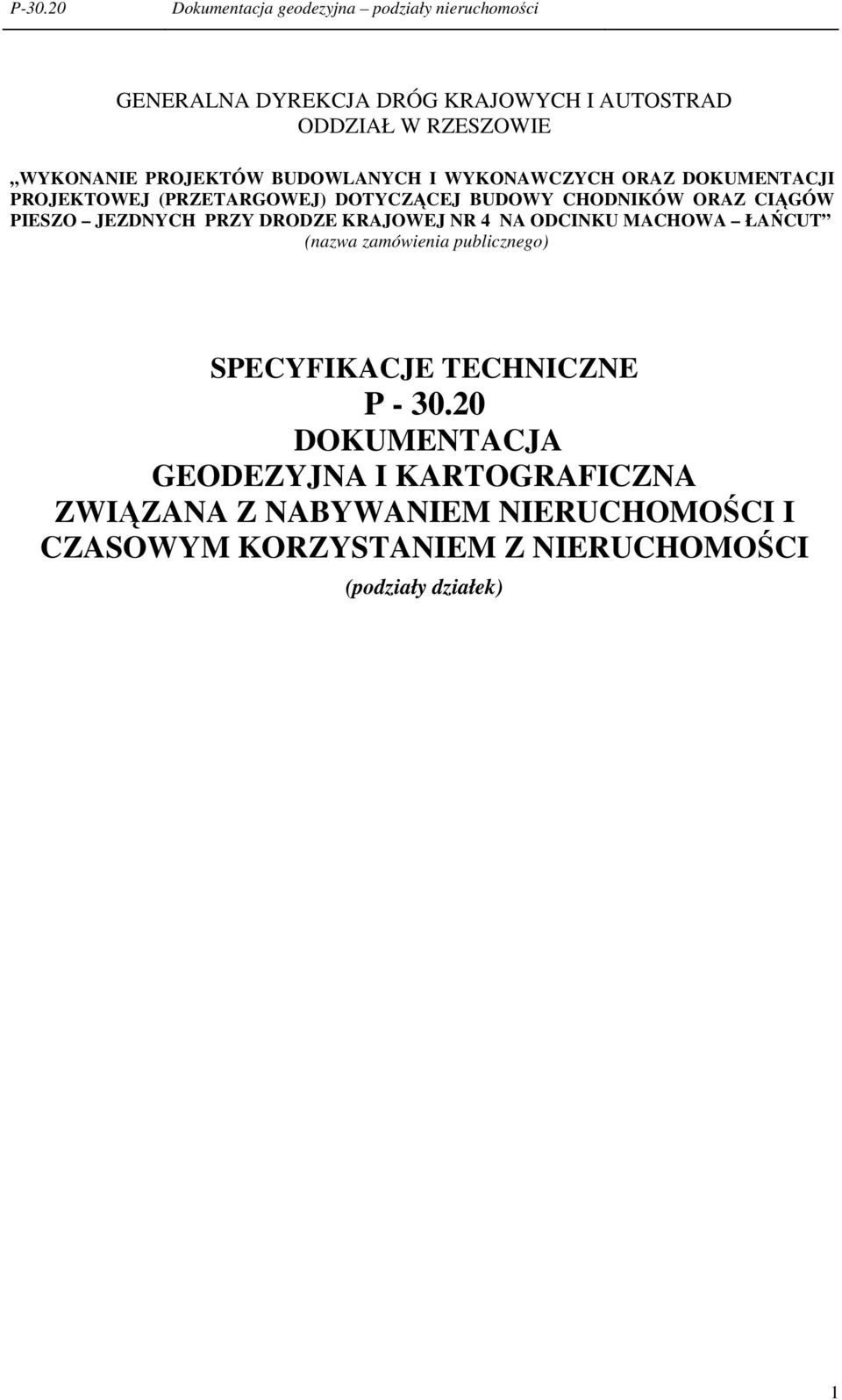 JEZDNYCH PRZY DRODZE KRAJOWEJ NR 4 NA ODCINKU MACHOWA ŁAŃCUT (nazwa zamówienia publicznego) SPECYFIKACJE TECHNICZNE P - 30.