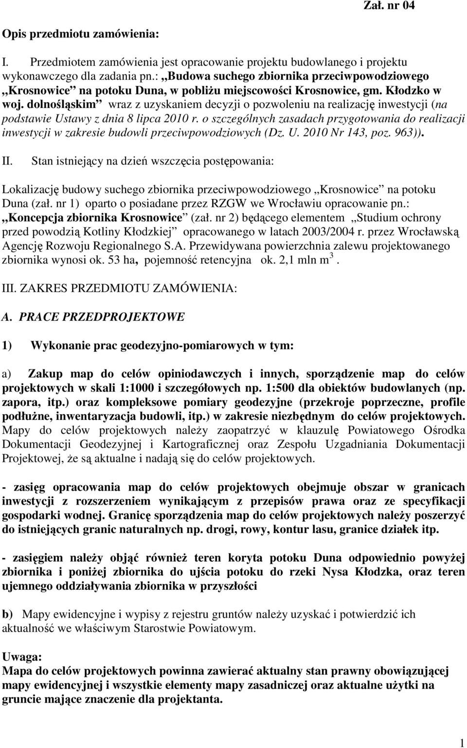 dolnośląskim wraz z uzyskaniem decyzji o pozwoleniu na realizację inwestycji (na podstawie Ustawy z dnia 8 lipca 2010 r.