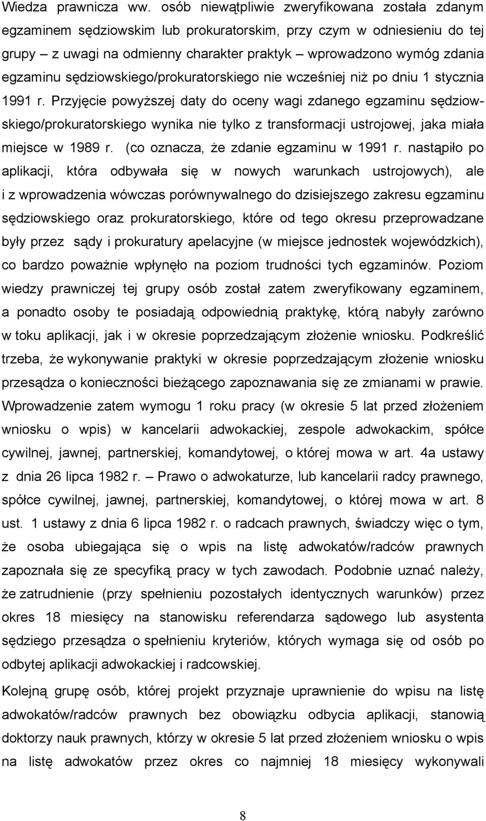 sędziowskiego/prokuratorskiego nie wcześniej niż po dniu 1 stycznia 1991 r.