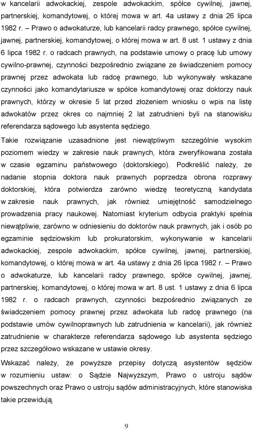 o radcach prawnych, na podstawie umowy o pracę lub umowy cywilno-prawnej, czynności bezpośrednio związane ze świadczeniem pomocy prawnej przez adwokata lub radcę prawnego, lub wykonywały wskazane