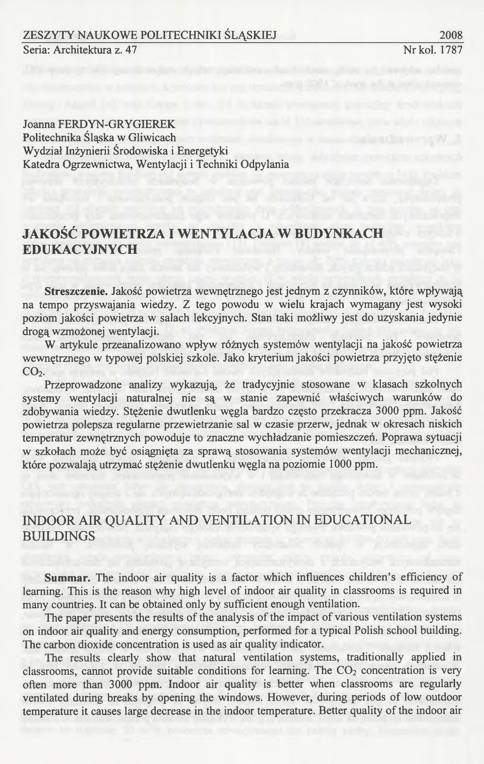 BUDYNKACH EDUKACYJNYCH Streszczenie. Jakość powietrza wewnętrznego jest jednym z czynników, które wpływają na tempo przyswajania wiedzy.