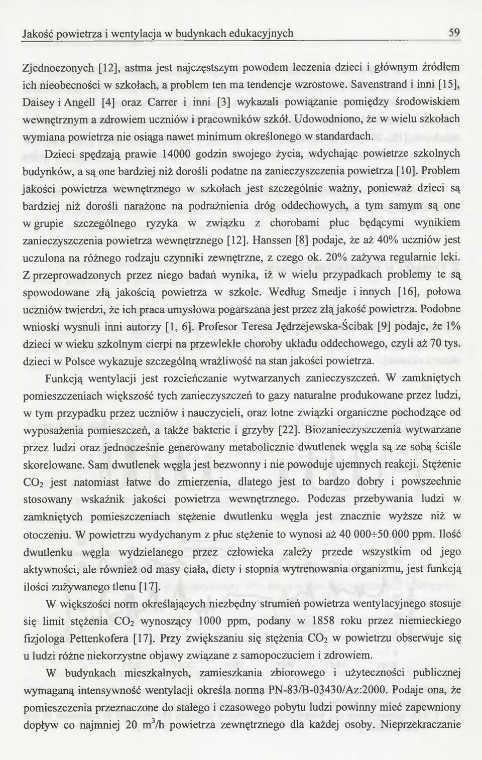 Udowodniono, że w wielu szkołach wymiana powietrza nie osiąga nawet minimum określonego w standardach.