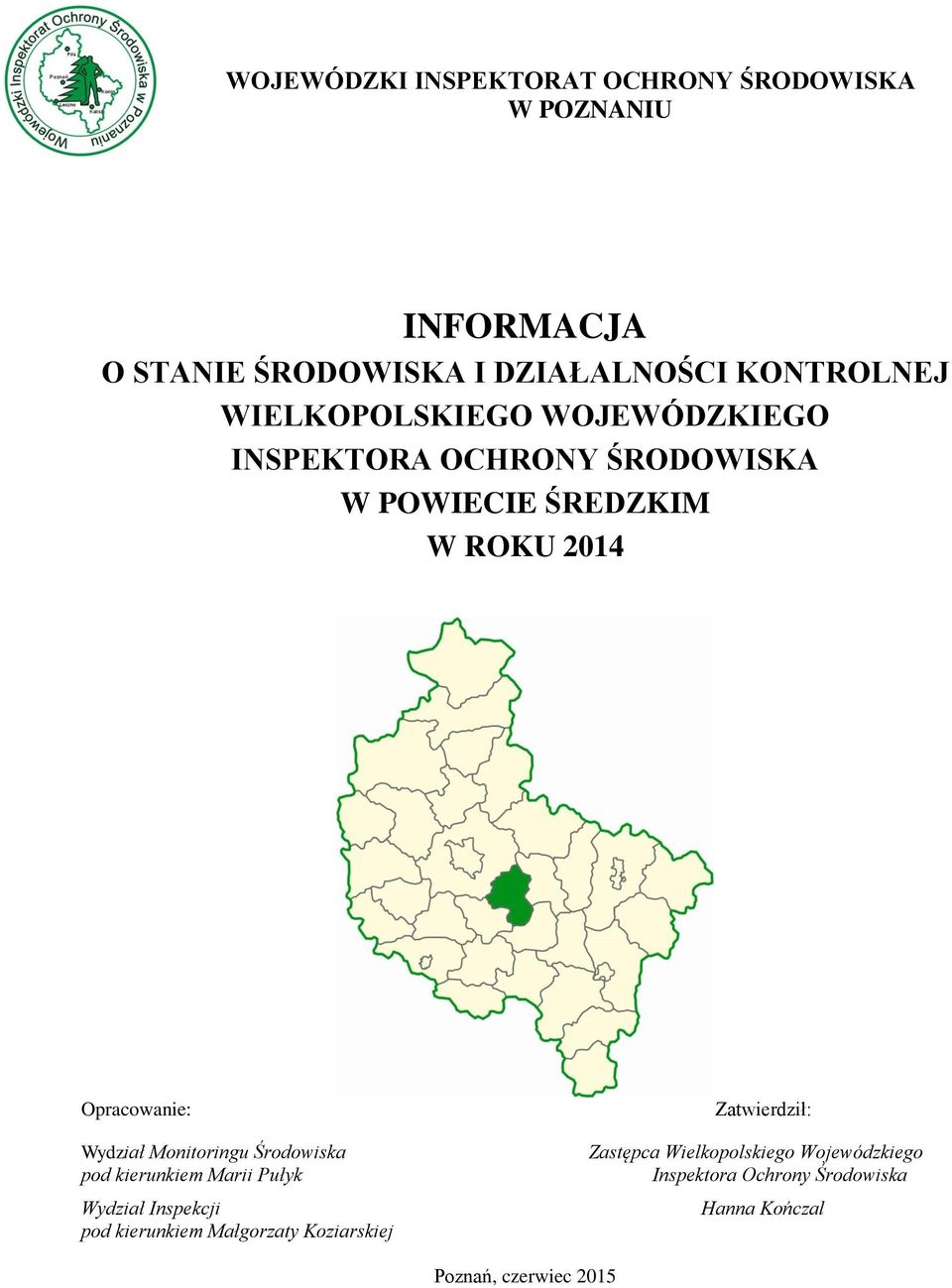 Wydział Monitoringu Środowiska pod kierunkiem Marii Pułyk Wydział Inspekcji pod kierunkiem Małgorzaty