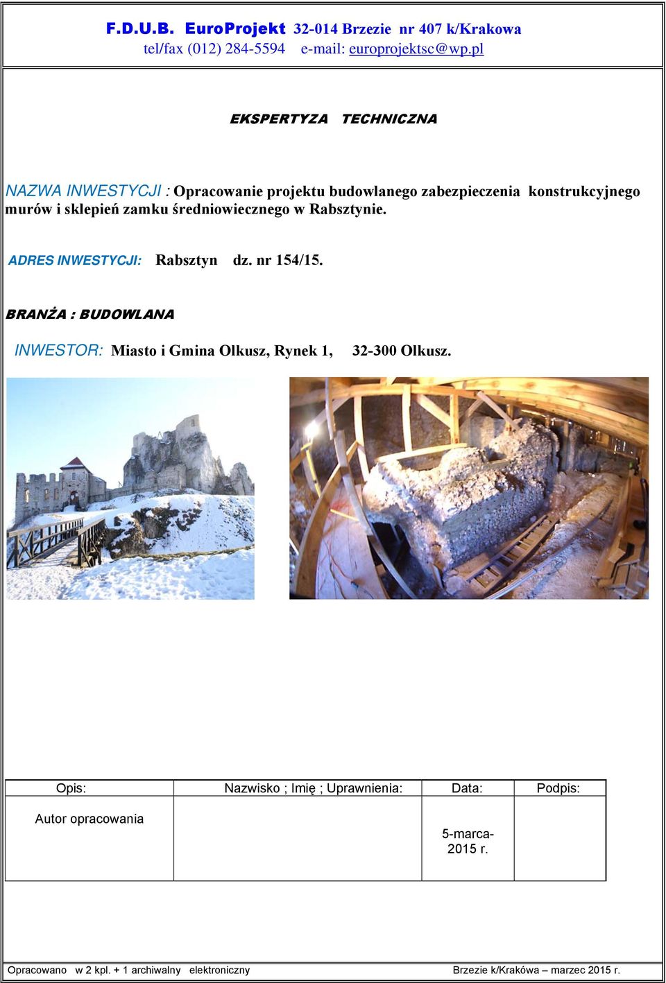 średniowiecznego w Rabsztynie. ADRES INWESTYCJI: Rabsztyn dz. nr 154/15.