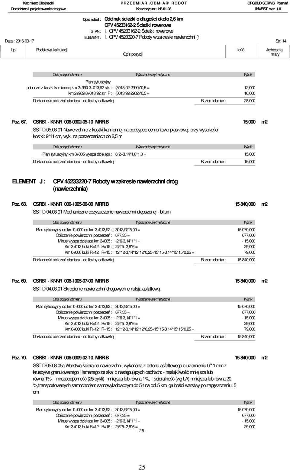 CSRB1 - KNNR 006-0302-05-10 MRRiB 15,000 m2 SST D-05.03.01 Nawierzchnie z kostki kamiennej na podsypce cementowo-piaskowej, przy wysokości kostki: 9*11 cm, wyk.