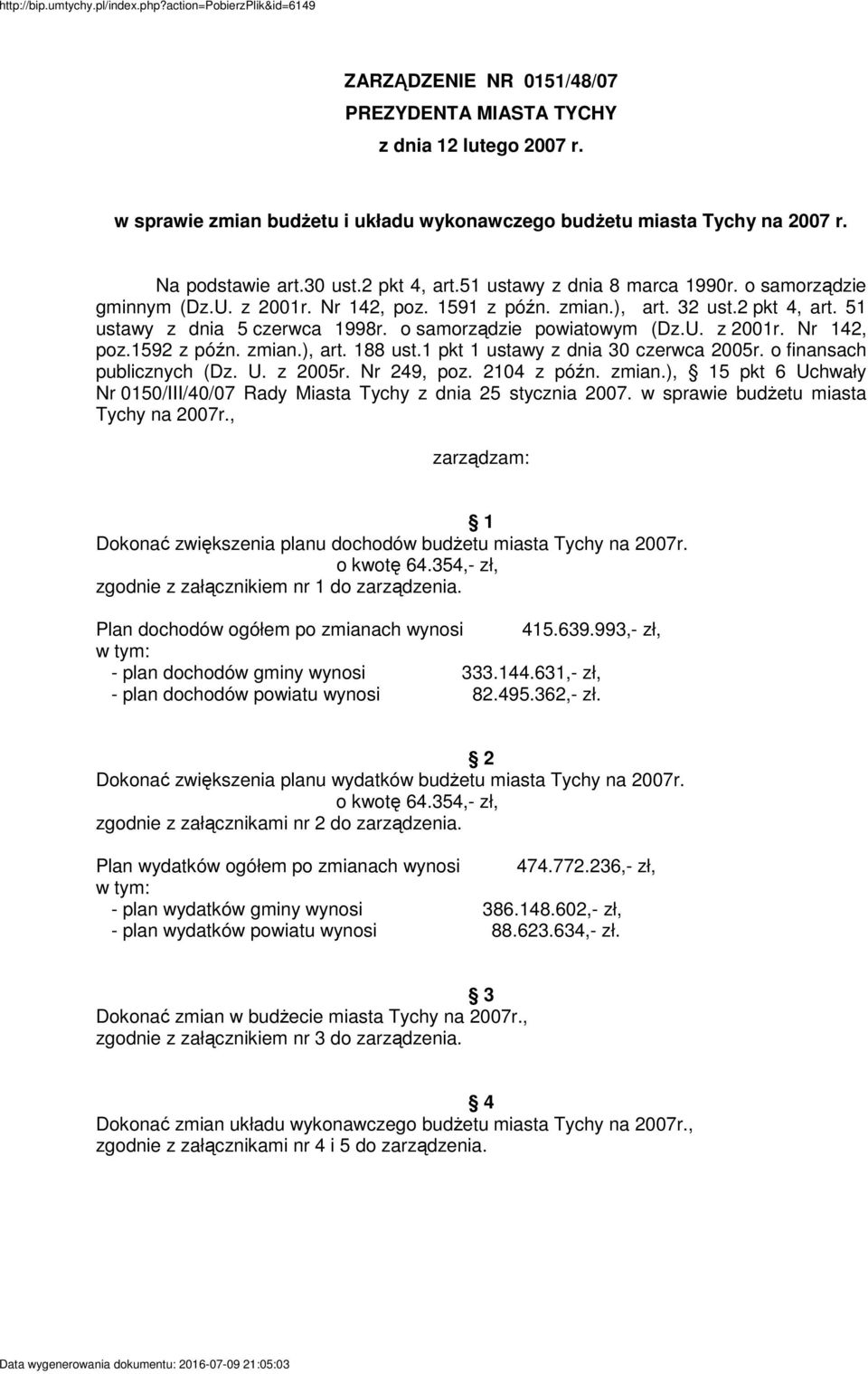 zmian.), art. 188 ust.1 pkt 1 ustawy z dnia 30 czerwca 2005r. o finansach publicznych ( U. z 2005r. Nr 249, poz. 2104 z późn. zmian.