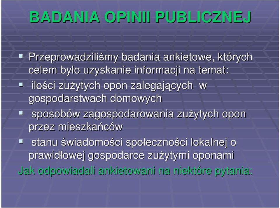 sposobów zagospodarowania zuŝytych opon przez mieszkańców stanu świadomości społeczności