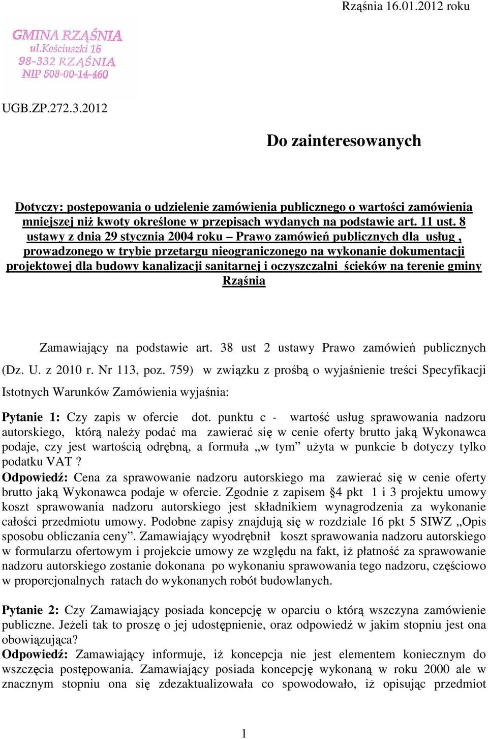 8 ustawy z dnia 29 stycznia 2004 roku Prawo zamówień publicznych dla usług, prowadzonego w trybie przetargu nieograniczonego na wykonanie dokumentacji projektowej dla budowy kanalizacji sanitarnej i