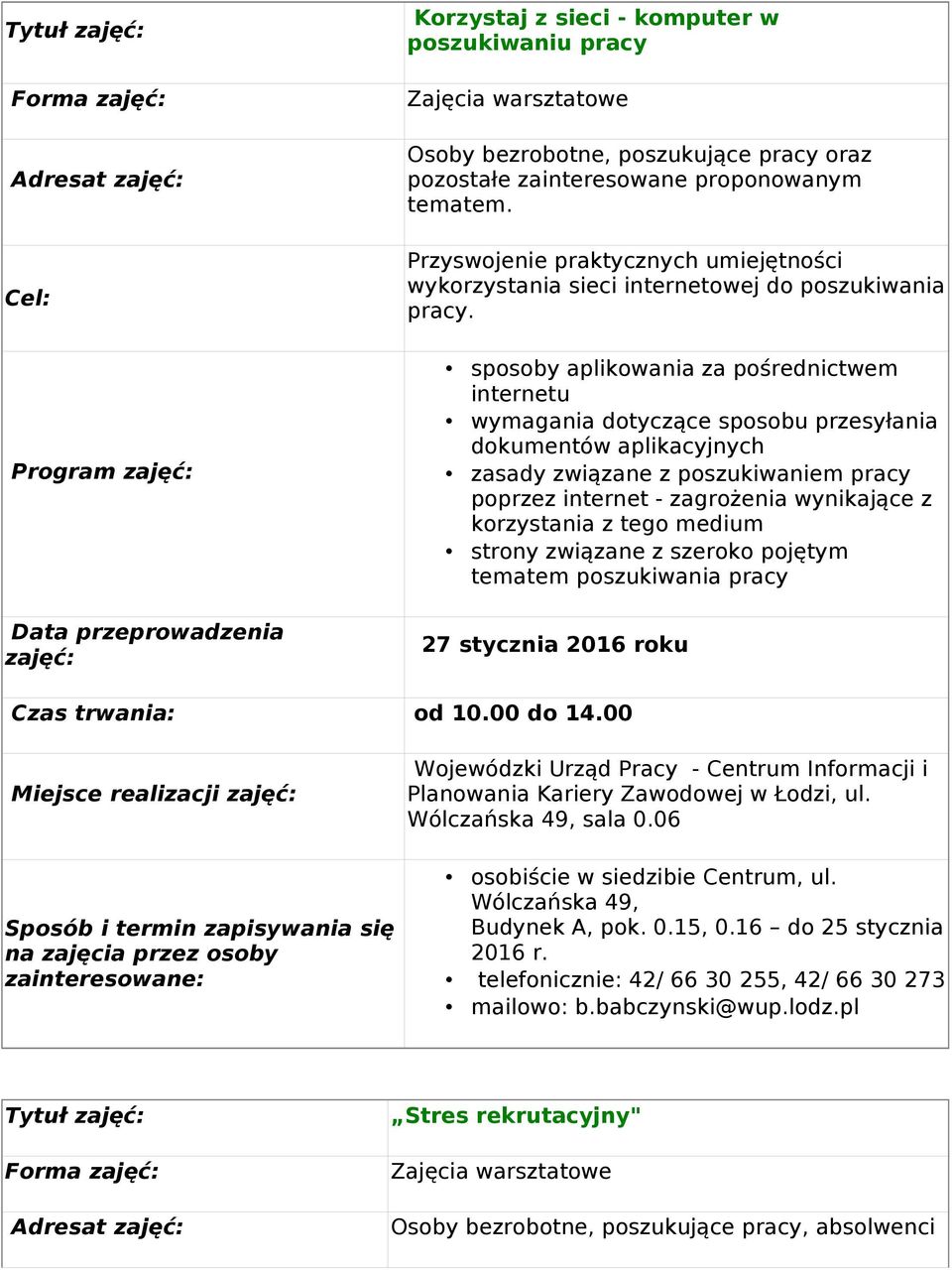 sposoby aplikowania za pośrednictwem internetu wymagania dotyczące sposobu przesyłania dokumentów aplikacyjnych zasady związane z poszukiwaniem pracy poprzez internet - zagrożenia wynikające z