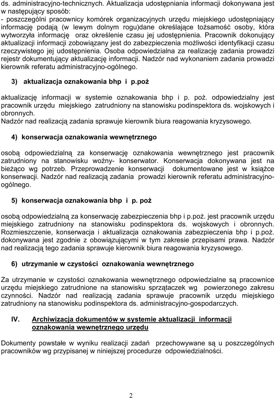 rogu)dane określające toŝsamość osoby, która wytworzyła informację oraz określenie czasu jej udostępnienia.