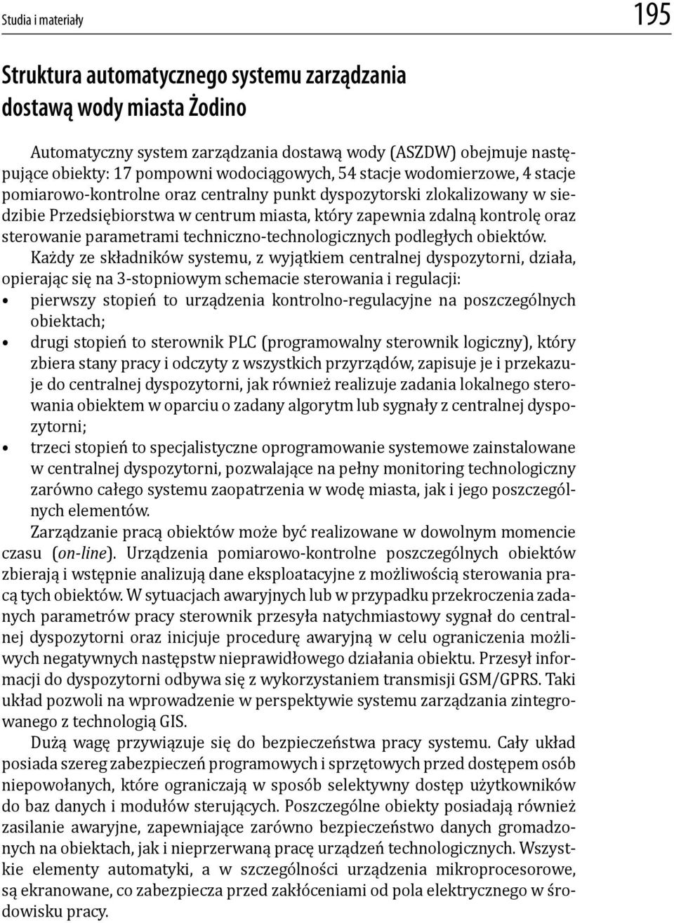 sterowanie parametrami techniczno-technologicznych podległych obiektów.