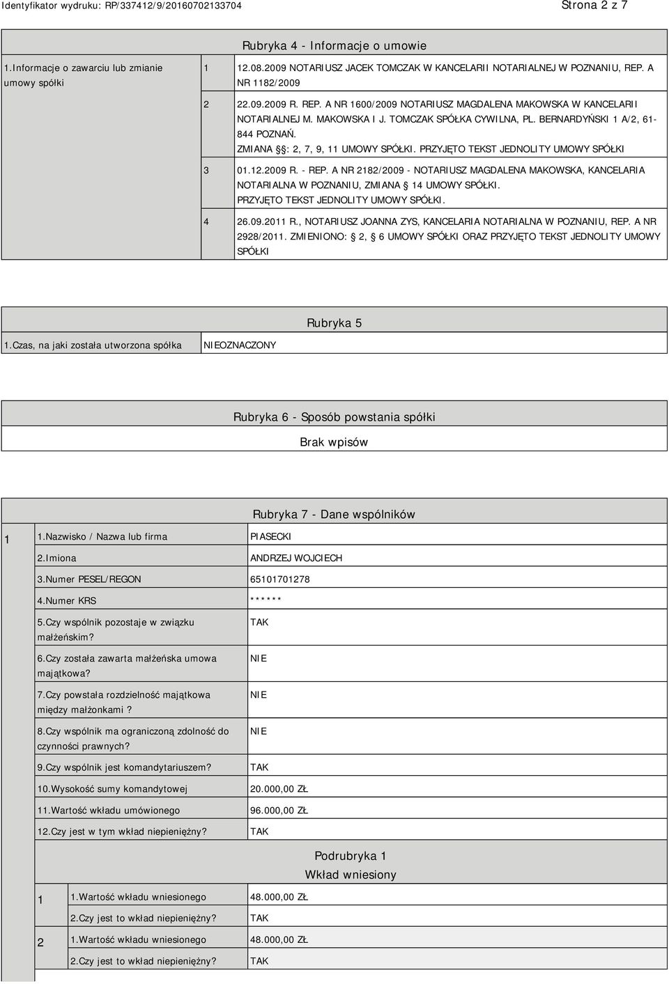 PRZYJĘTO TEKST JEDNOLITY UMOWY SPÓŁKI 3 01.12.2009 R. - REP. A NR 2182/2009 - NOTARIUSZ MAGDALENA MAKOWSKA, KANCELARIA NOTARIALNA W POZNANIU, ZMIANA 14 UMOWY SPÓŁKI.