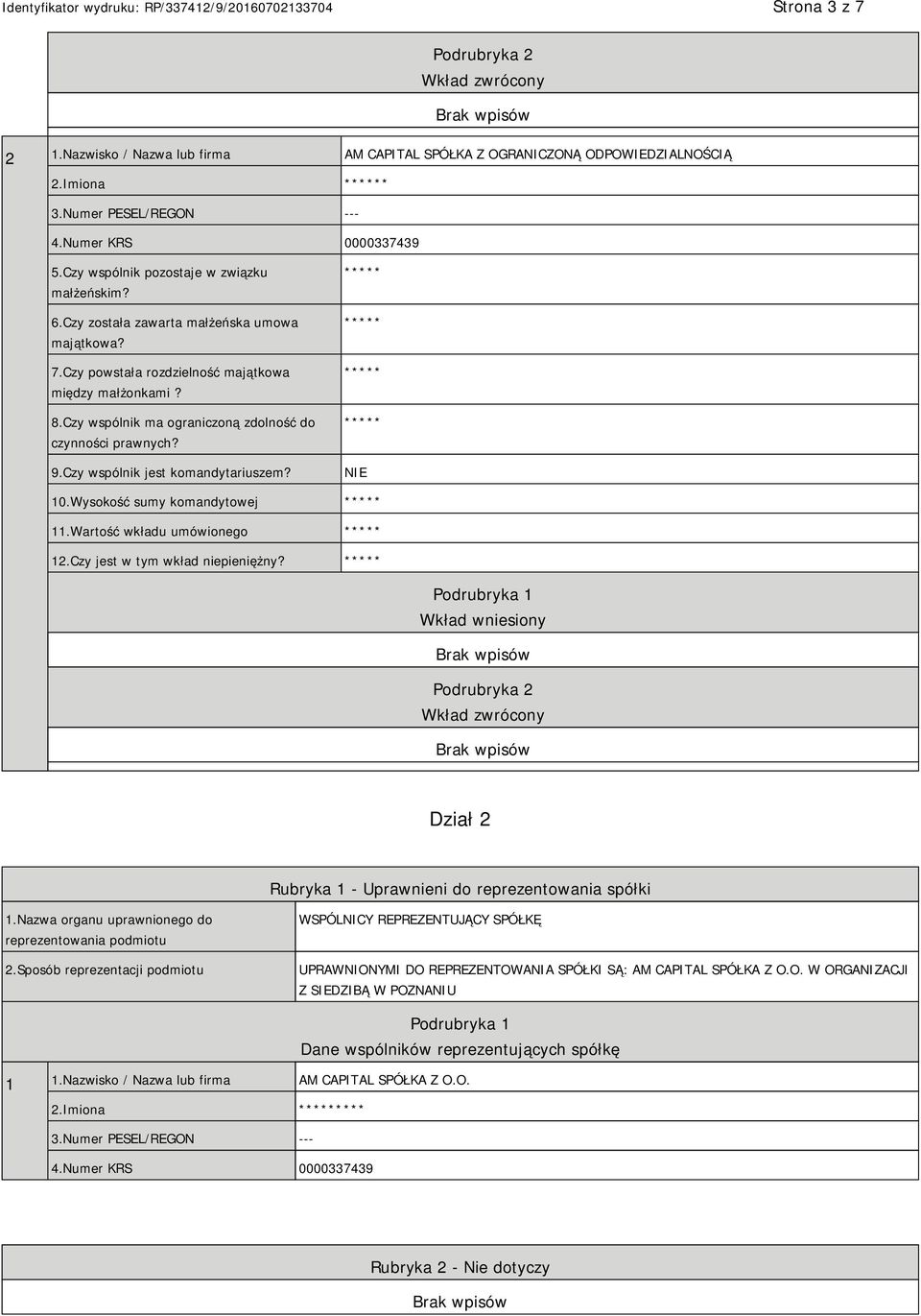 Czy wspólnik ma ograniczoną zdolność do czynności prawnych? 9.Czy wspólnik jest komandytariuszem? 10.Wysokość sumy komandytowej 11.Wartość wkładu umówionego 12.Czy jest w tym wkład niepieniężny?