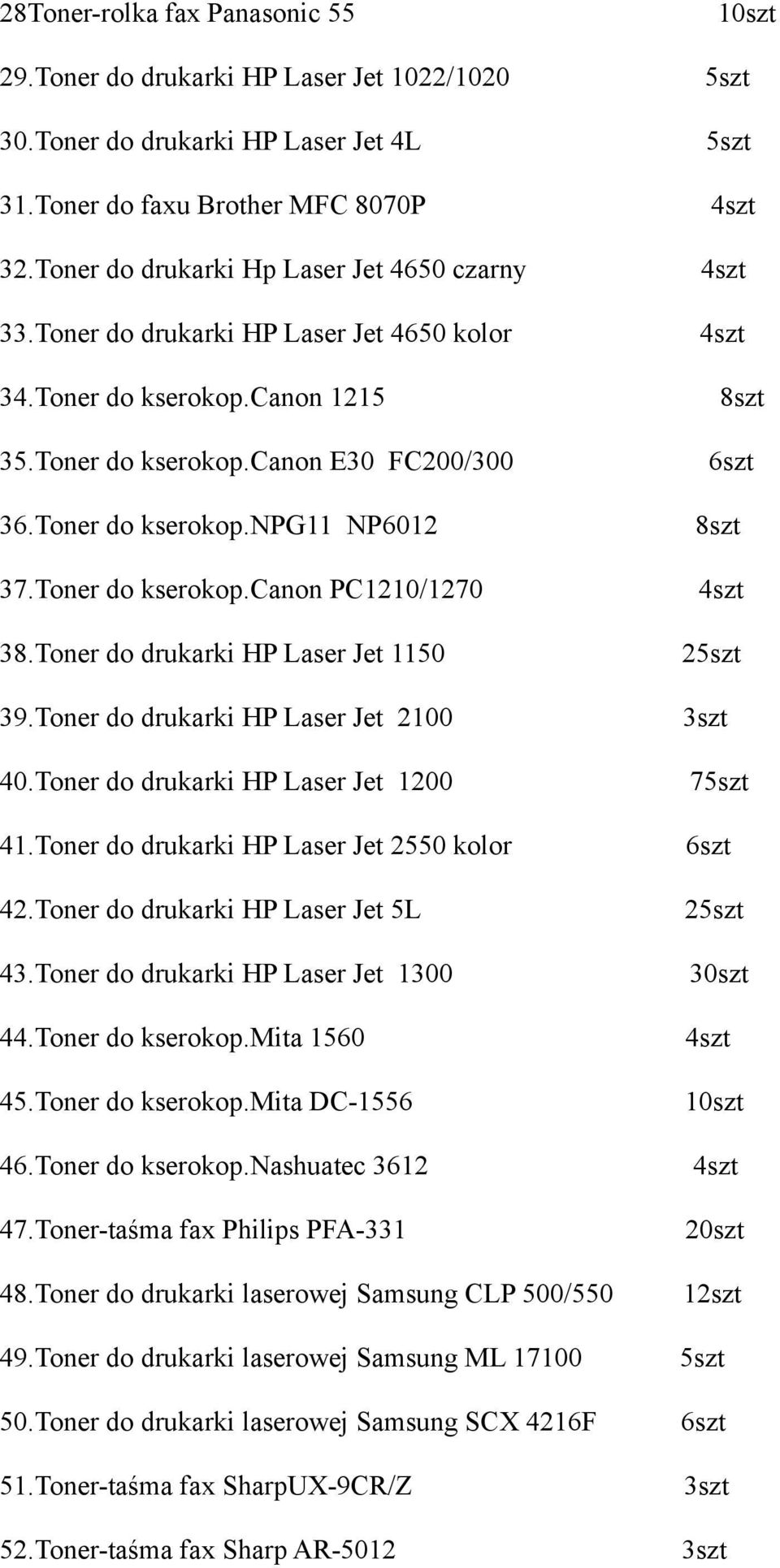 Toner do drukarki HP Laser Jet 1150 39.Toner do drukarki HP Laser Jet 2100 40.Toner do drukarki HP Laser Jet 1200 41.Toner do drukarki HP Laser Jet 2550 kolor 42.Toner do drukarki HP Laser Jet 5L 43.