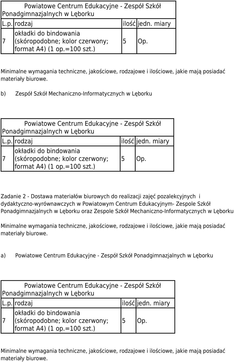 b) Zespół Szkół Mechaniczno-Informatycznych w Lęborku  Zadanie 2 - Dostawa materiałów biurowych do realizacji zajęć pozalekcyjnych i dydaktyczno-wyrównawczych w Powiatowym Centrum Edukacyjnym-