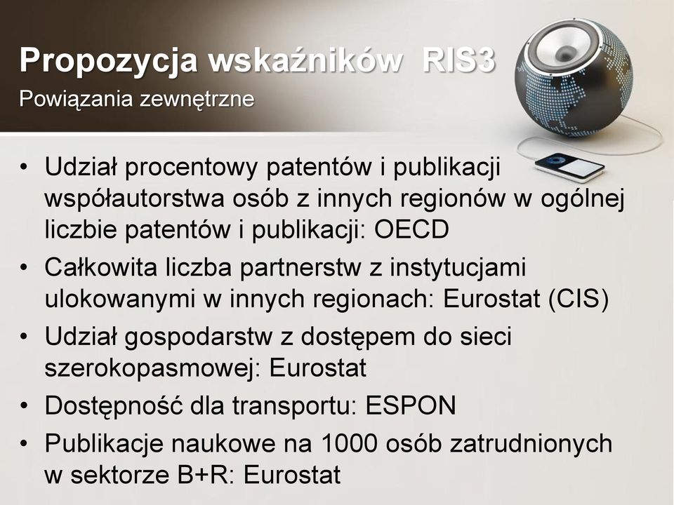 w innych regionach: Eurostat (CIS) Udział gospodarstw z dostępem do sieci szerokopasmowej: Eurostat