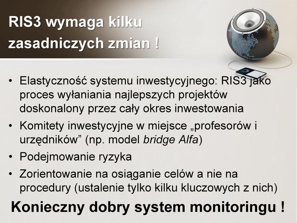 przez cały okres inwestowania Komitety inwestycyjne w miejsce profesorów i urzędników (np.