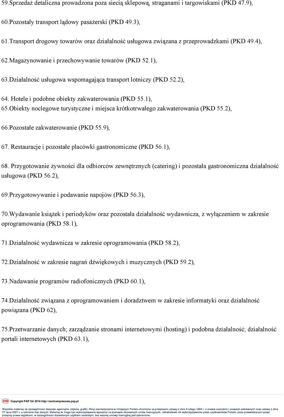 Działalność usługowa wspomagająca transport lotniczy (PKD 52.2), 64. Hotele i podobne obiekty zakwaterowania (PKD 55.1), 65.