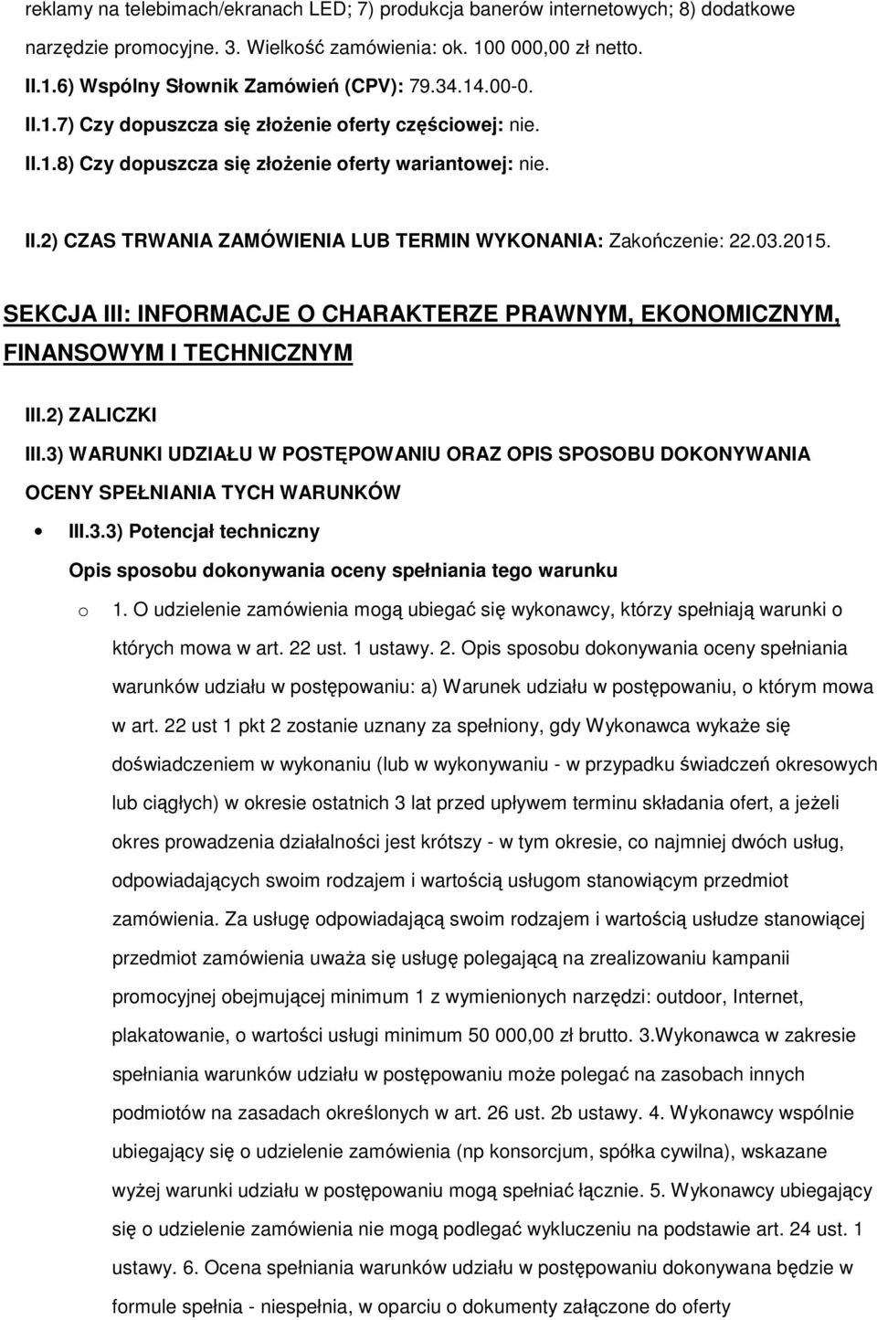 03.2015. SEKCJA III: INFORMACJE O CHARAKTERZE PRAWNYM, EKONOMICZNYM, FINANSOWYM I TECHNICZNYM III.2) ZALICZKI III.