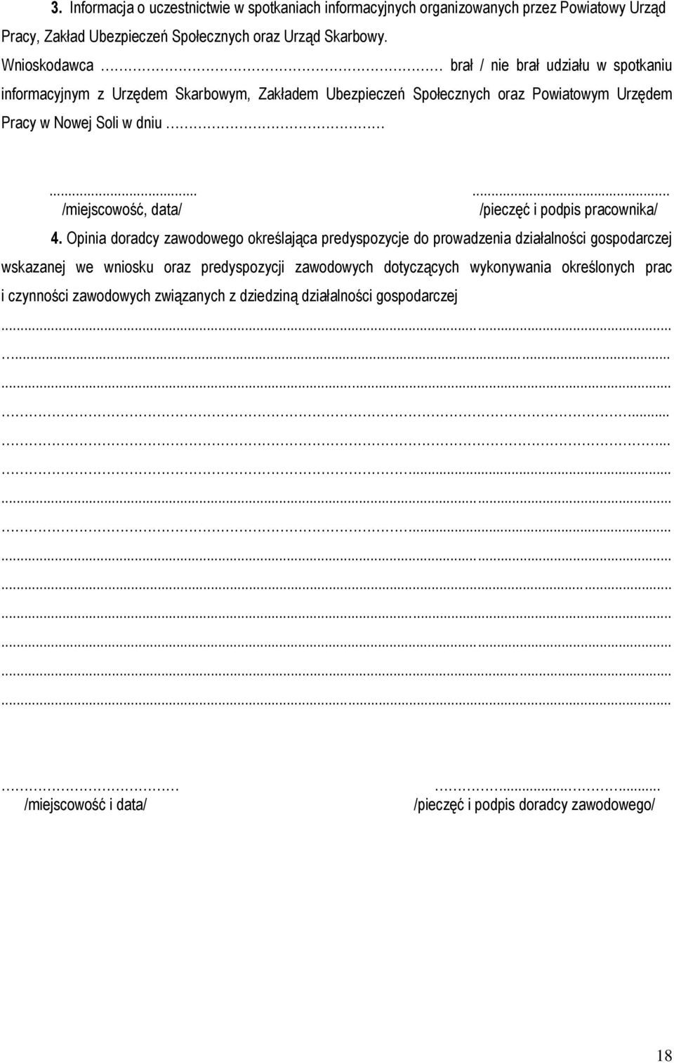 ..... /miejscowość, data/ /pieczęć i podpis pracownika/ 4.