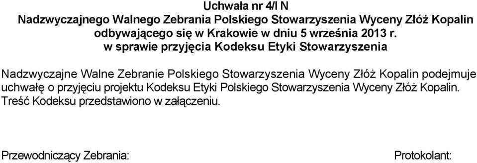 w sprawie przyjęcia Kodeksu Etyki Stowarzyszenia Nadzwyczajne Walne Zebranie Polskiego Stowarzyszenia Wyceny