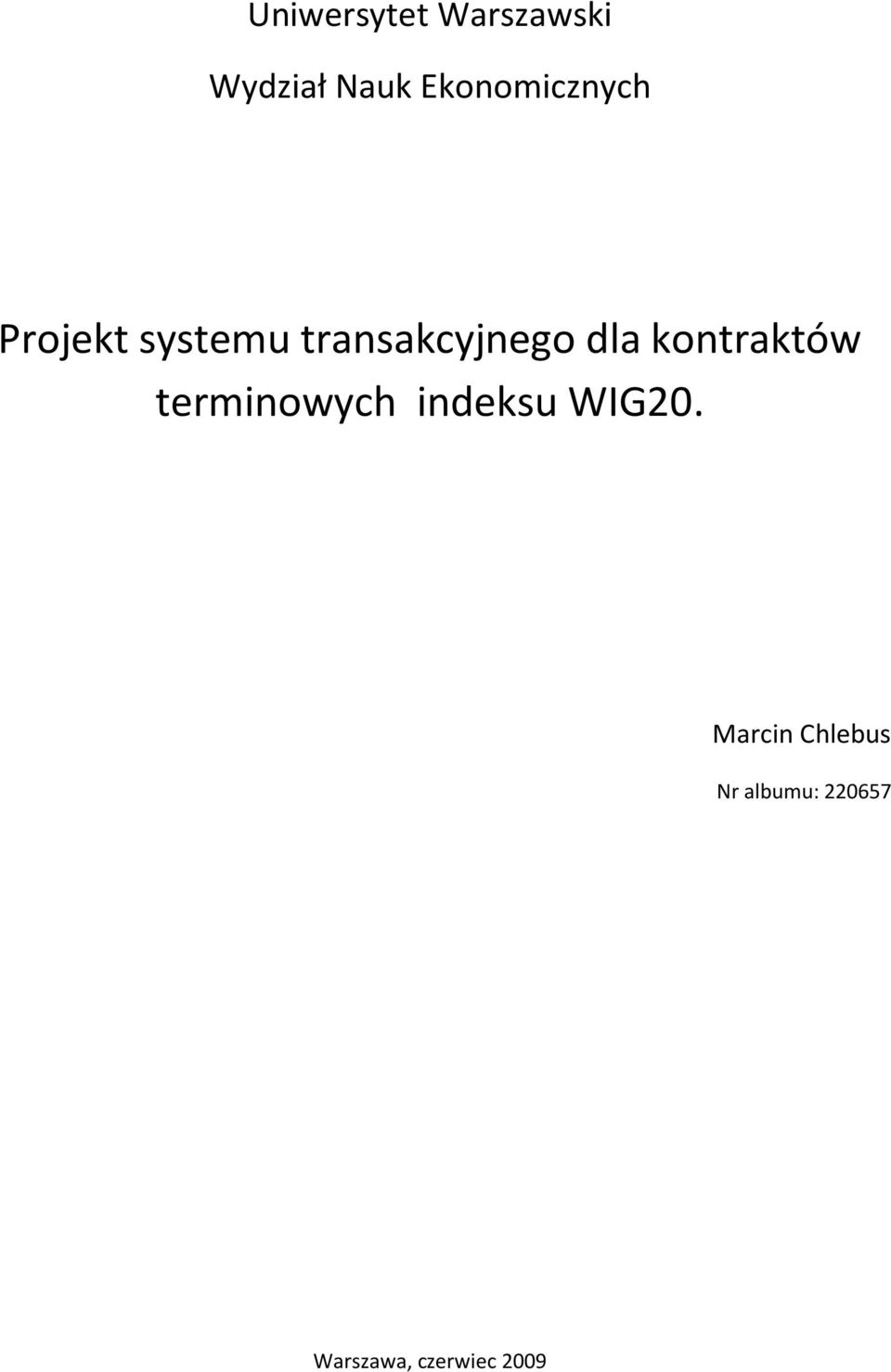 dla kontraktów terminowych indeksu WIG20.